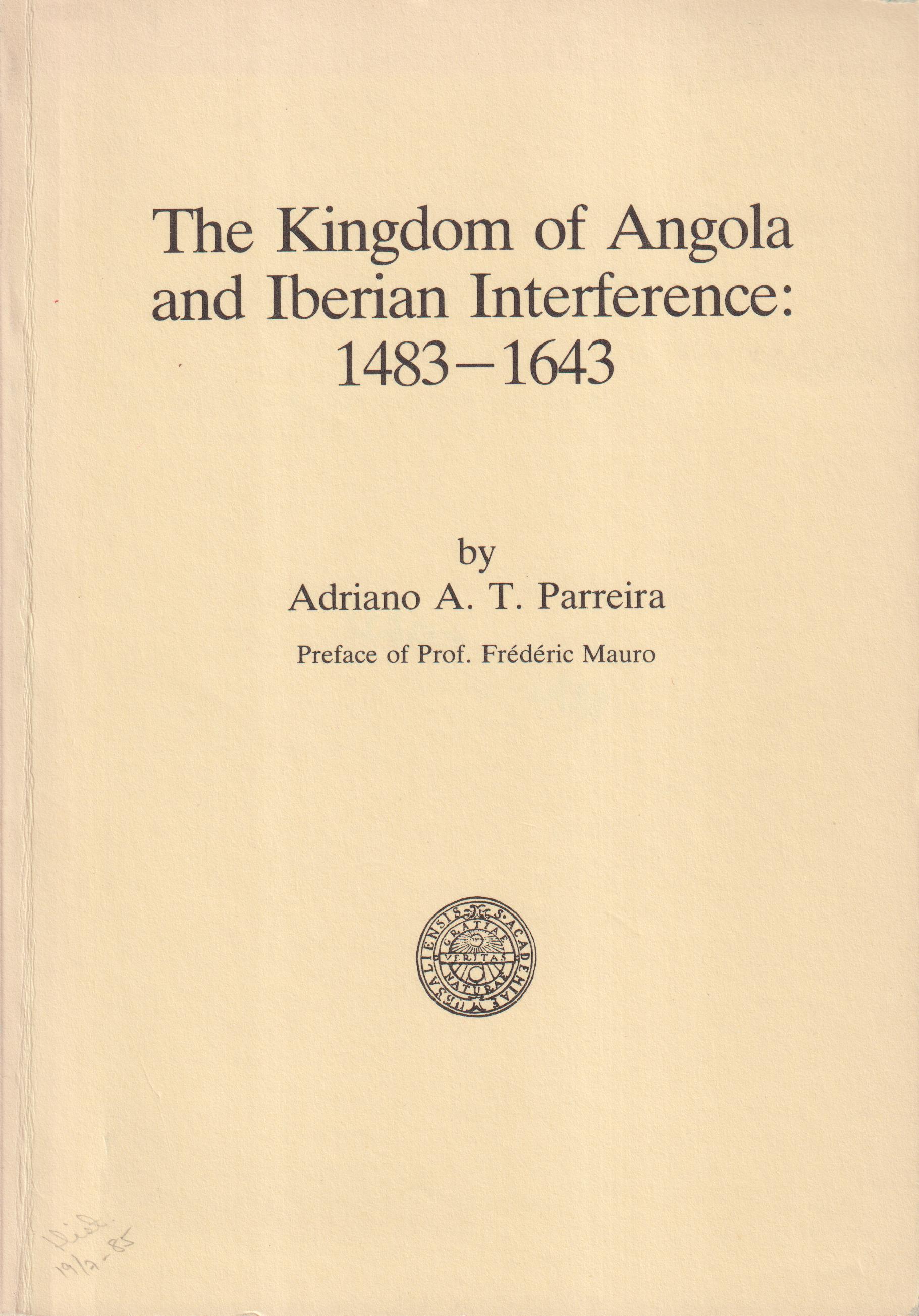 The kingdom of Angola and Iberian interference 1483-1643. Preface of Frédéric Mauro.