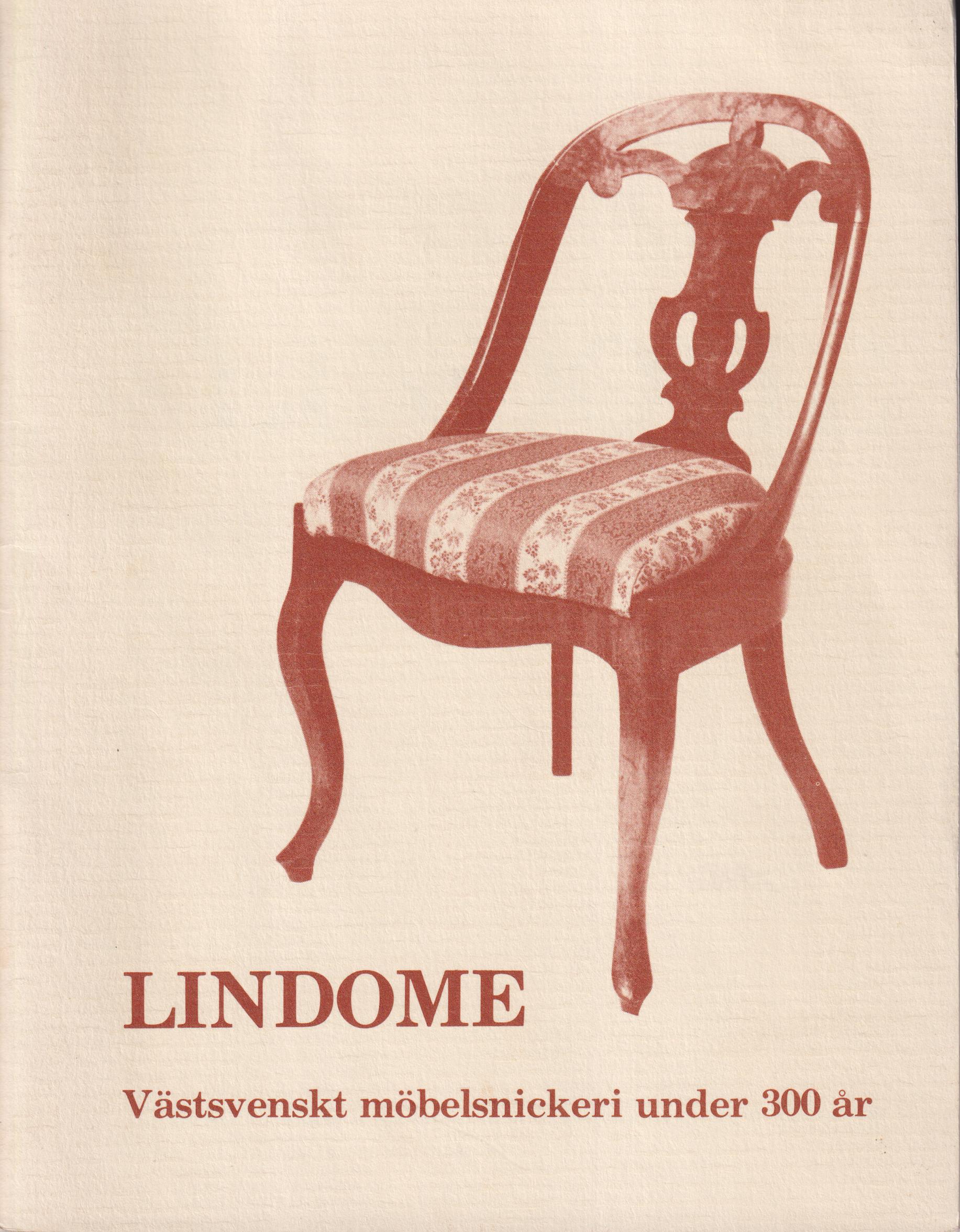 Lindome. Västsvenskt möbelsnickeri under 300 år. [Utg. av] Liljevalchs konsthall.