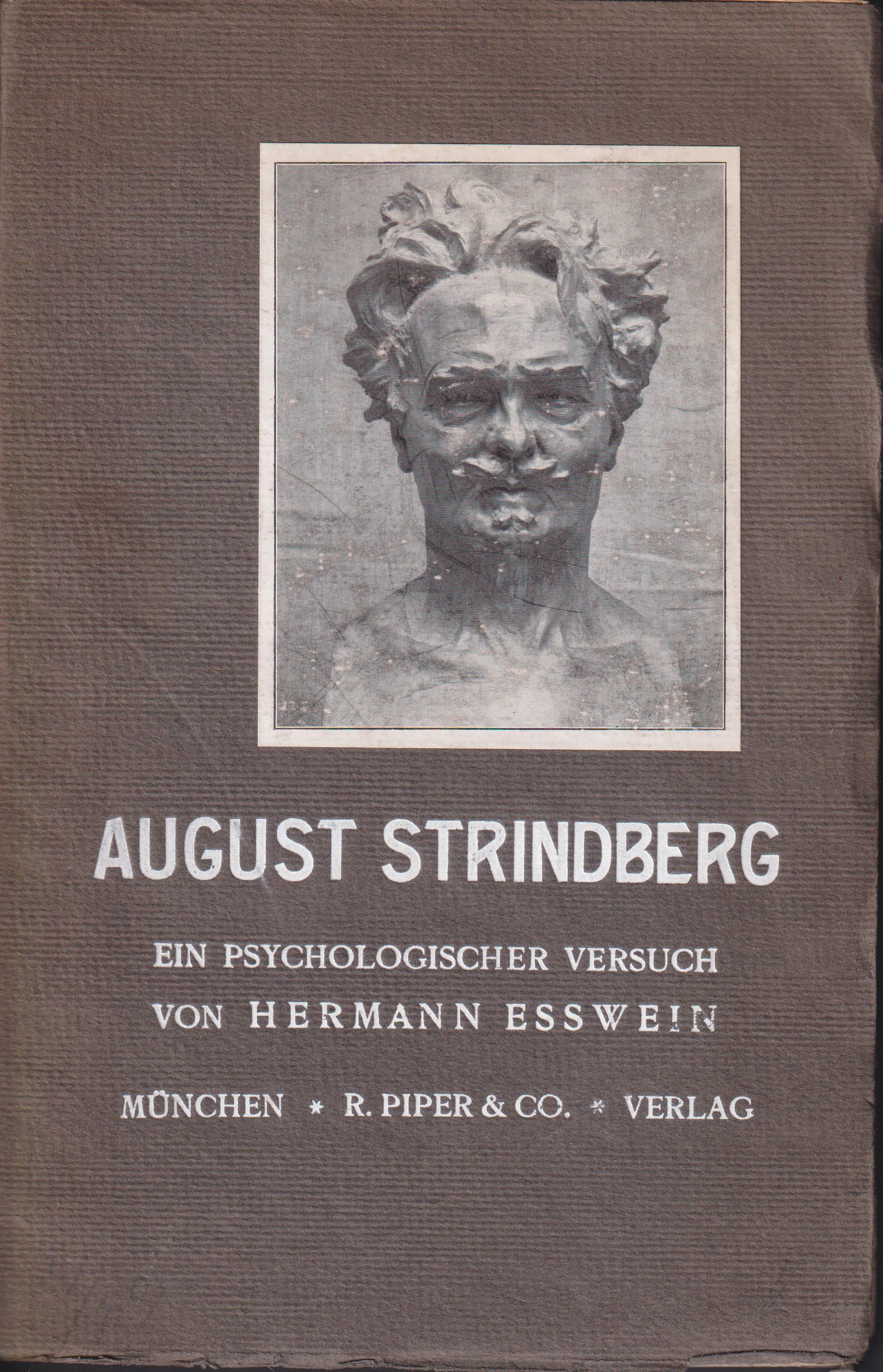August Strindberg. Ein psychologischer Versuch. Mit einer abbildung der Strindberg-Büste von Carl Eldh und einer photographie aus dem jahre 1904.