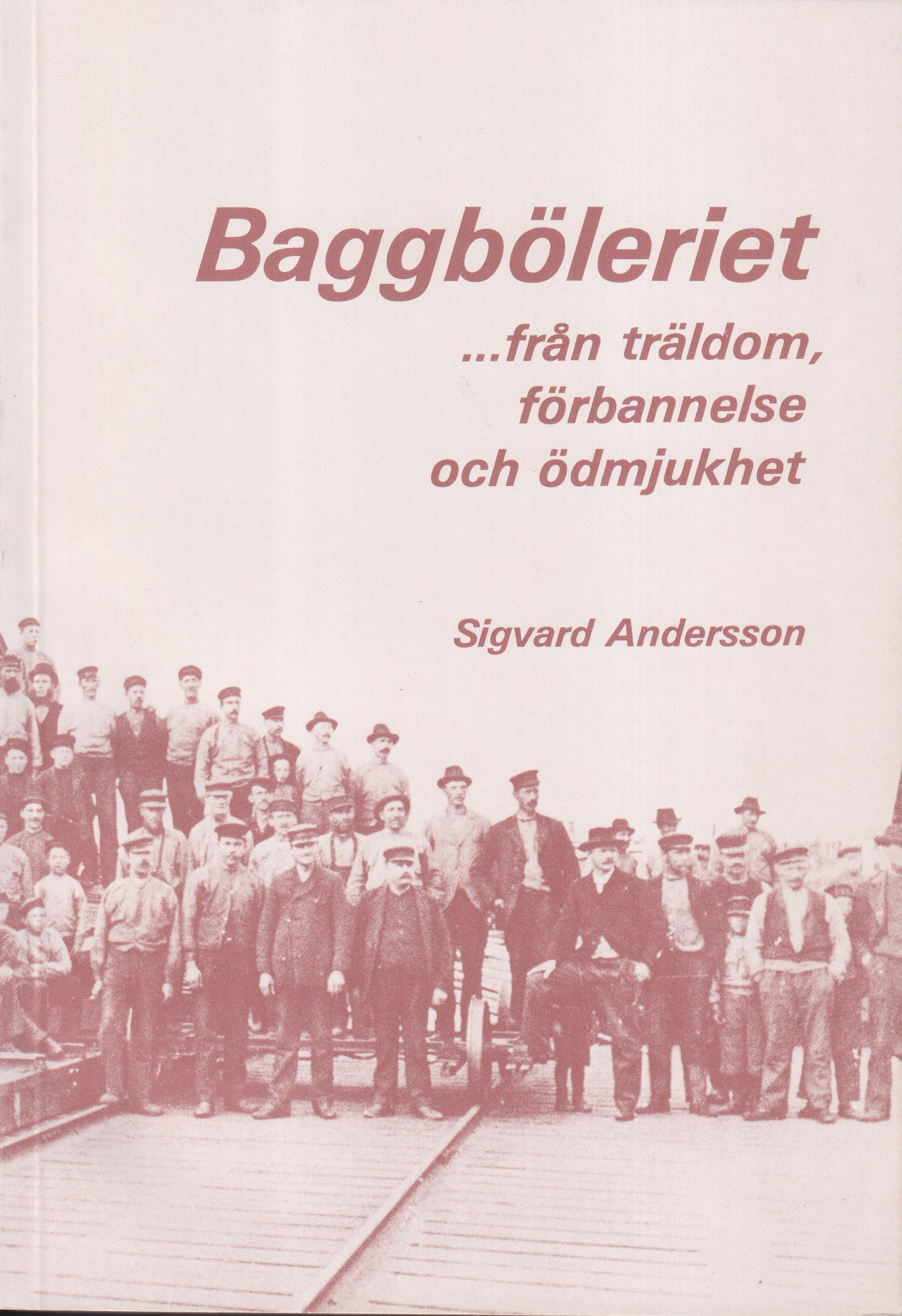 Baggböleriet. ... från träldom, förbannelse och ödmjukhet. Utgiven av Tryckeriaktiebolaget City, Umeå.