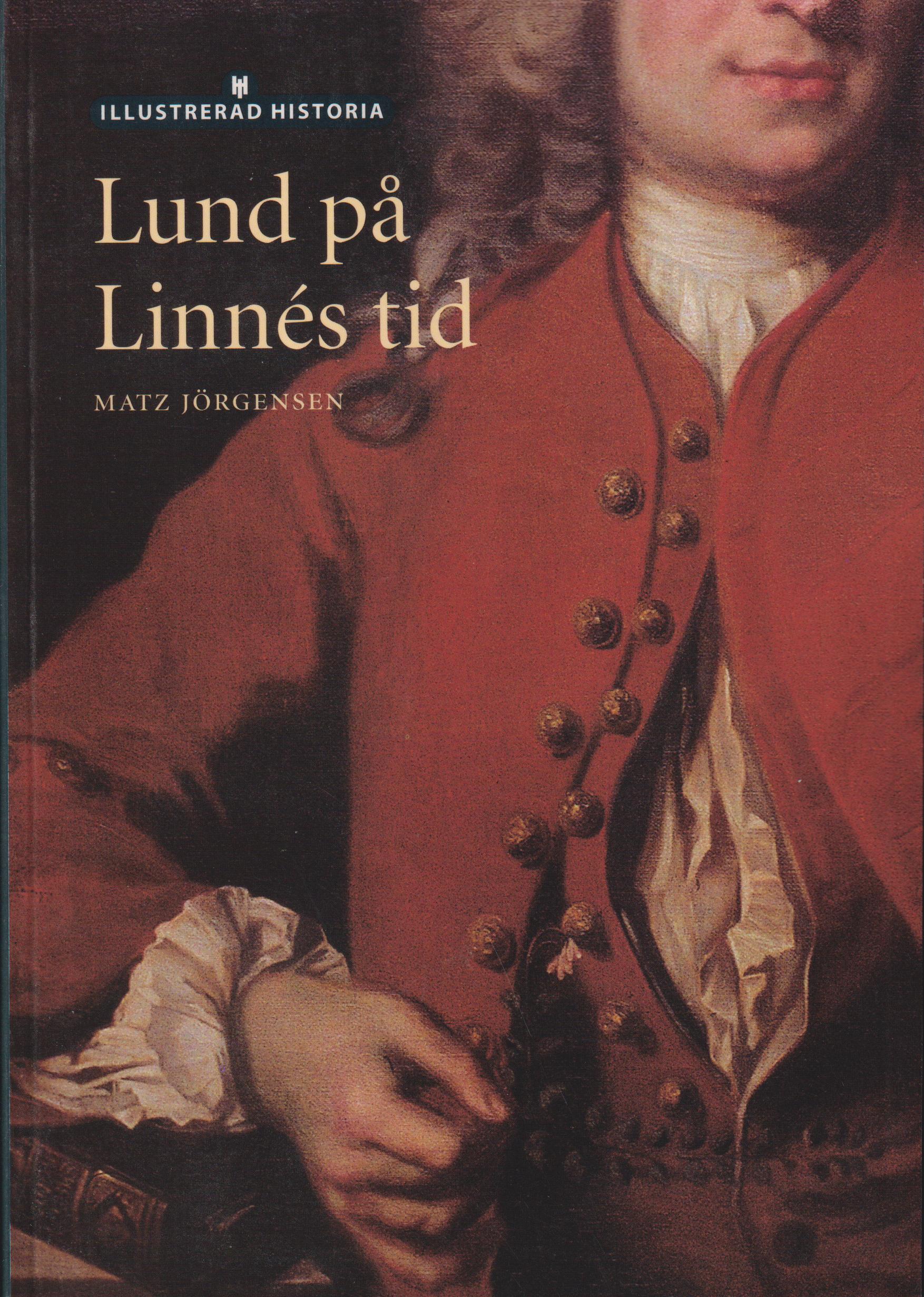 Lund på Linnés tid. [Utg. av] Historiska Media.
