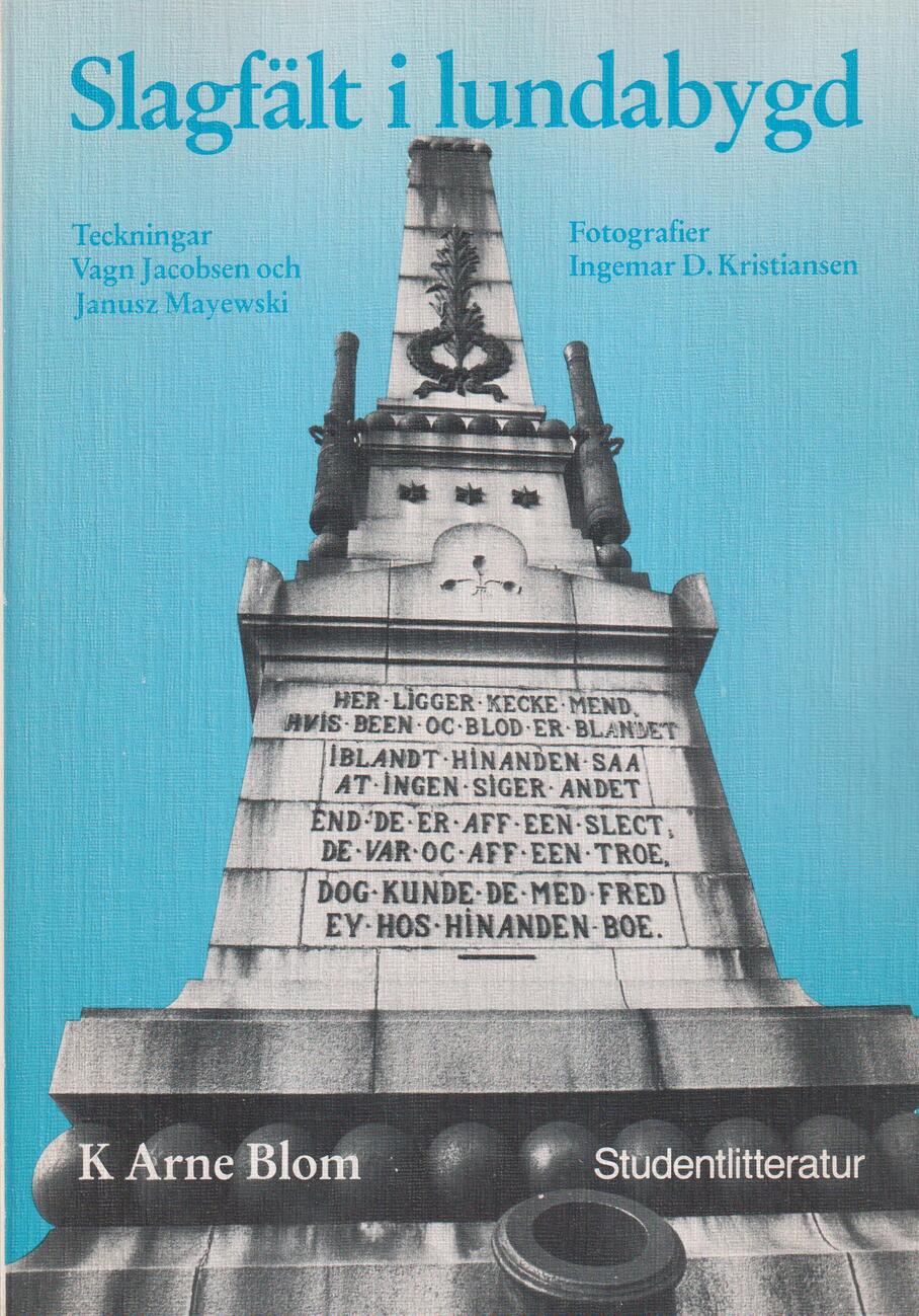 Slagfält i Lundabygd. Teckningar Vagn Jacobsen och Janusz Mayewski. Fotografier Ingemar D. Kristiansen. [Utg. av] Studentlitteratur.