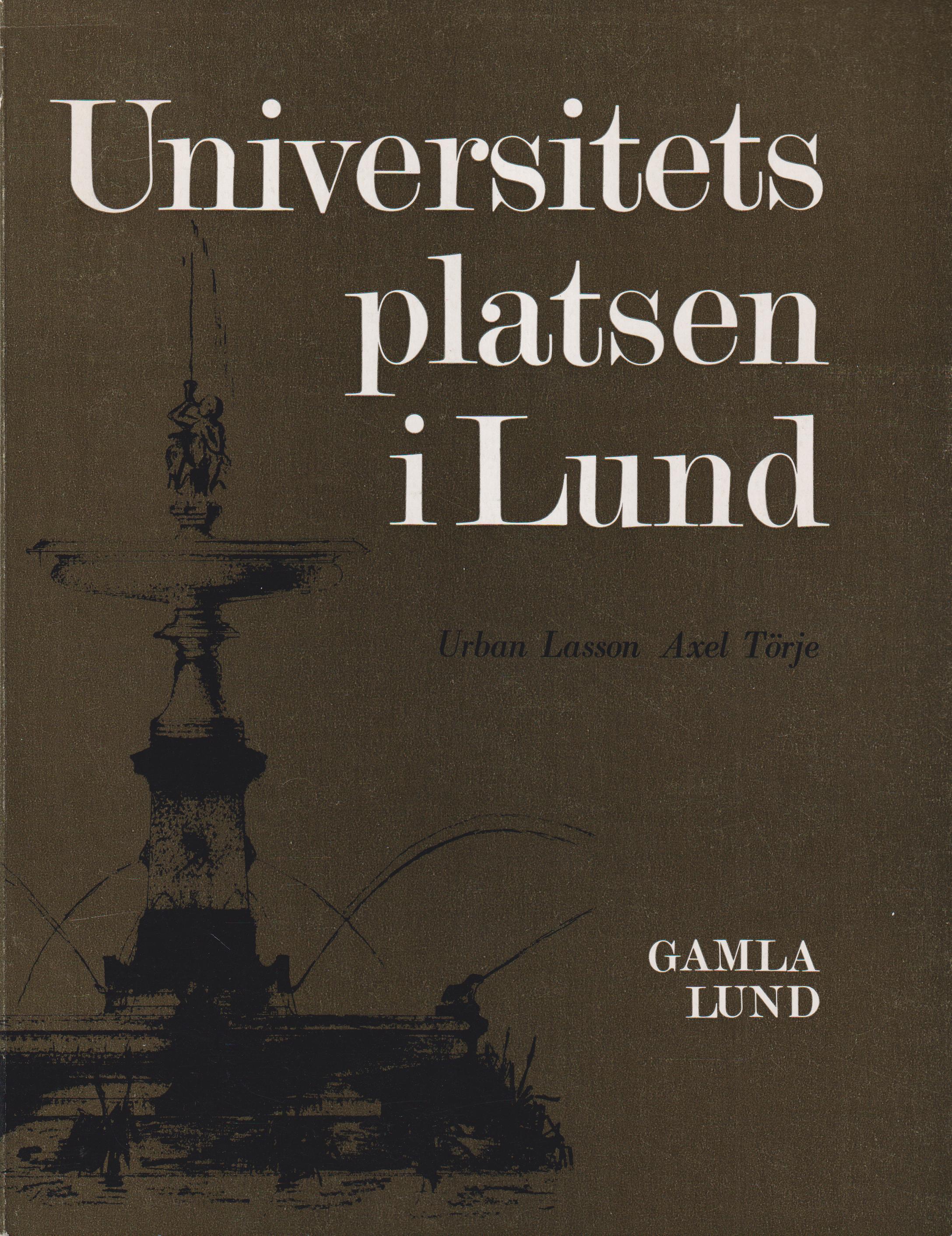 Universitetsplatsen i Lund. Med bidrag av Axel Törje. [Utg. av] Gamla Lund Förening för bevarande av stadens minnen. [Årsskrift 51].