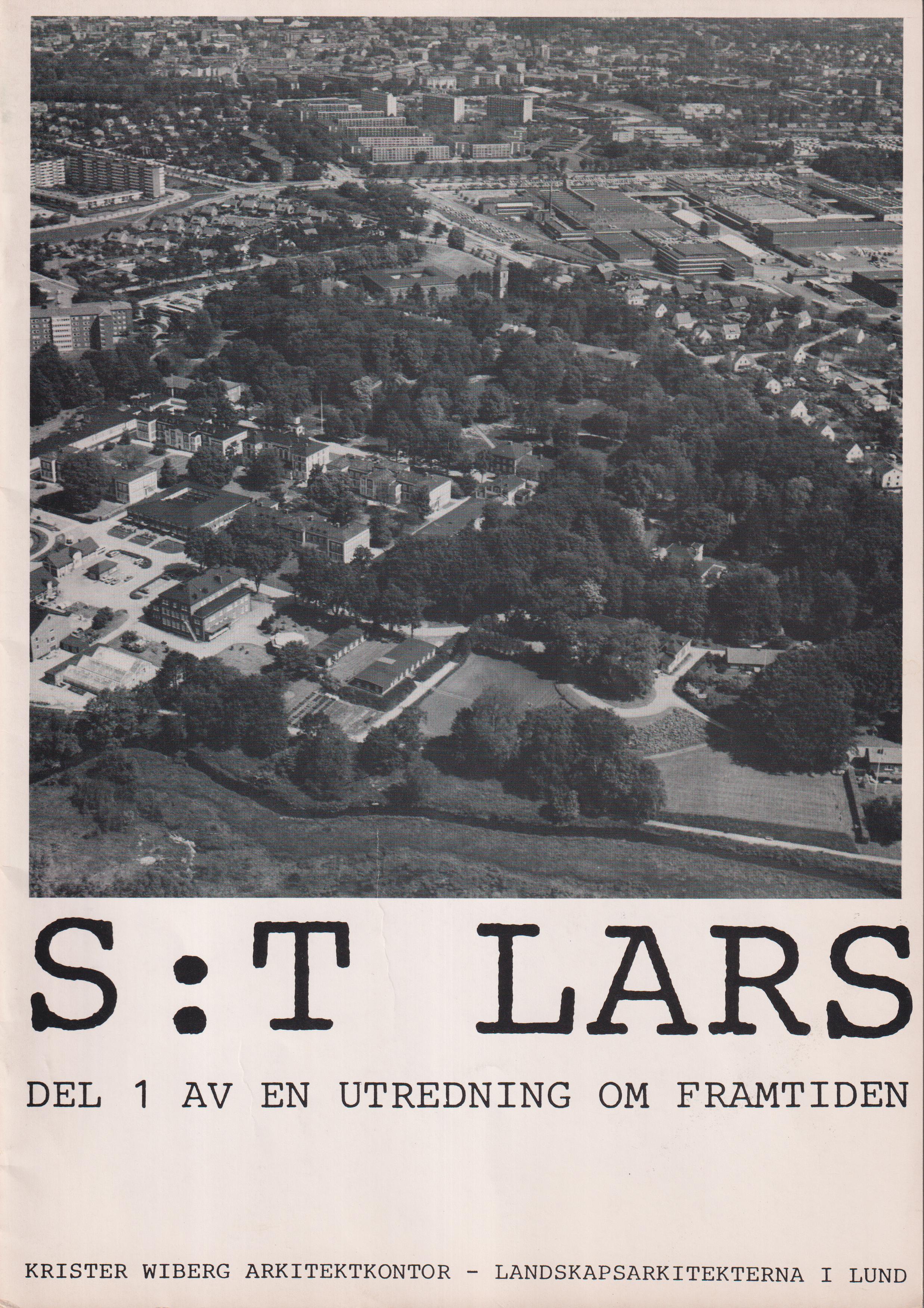 S:t Lars. Del 1 av en utredning om framtiden. [Utg. av Malmöhus Läns Landsting].