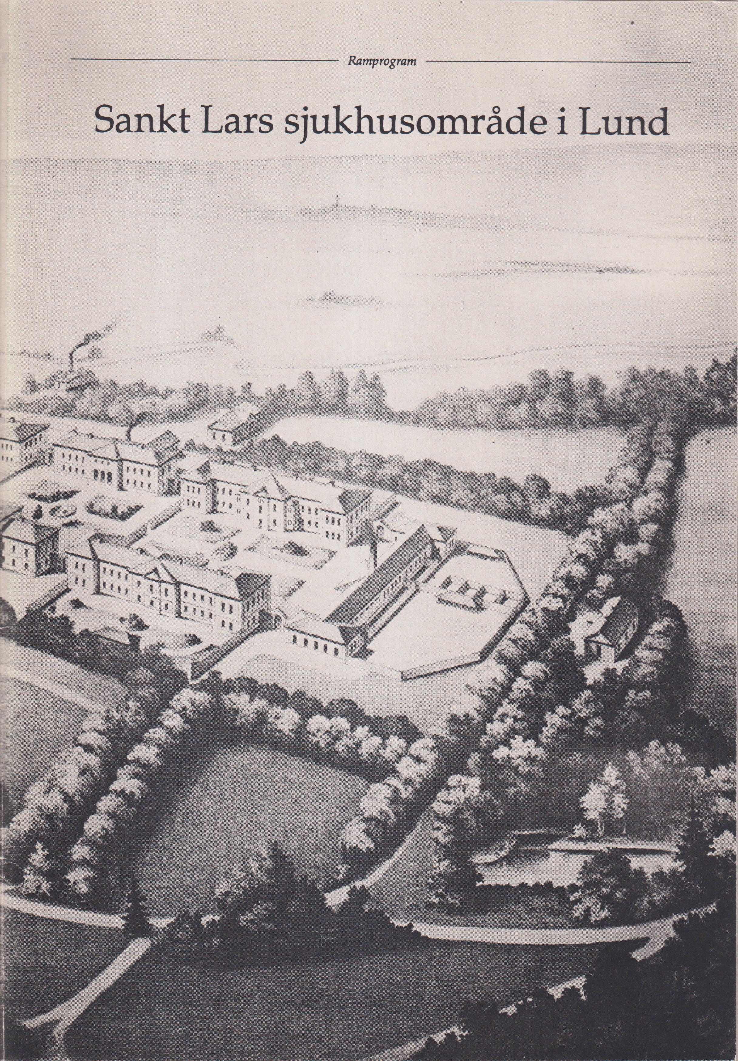 Sankt Lars sjukhusområde i Lund. [Utg. av] Stadsarkitektkontoret i Lund.