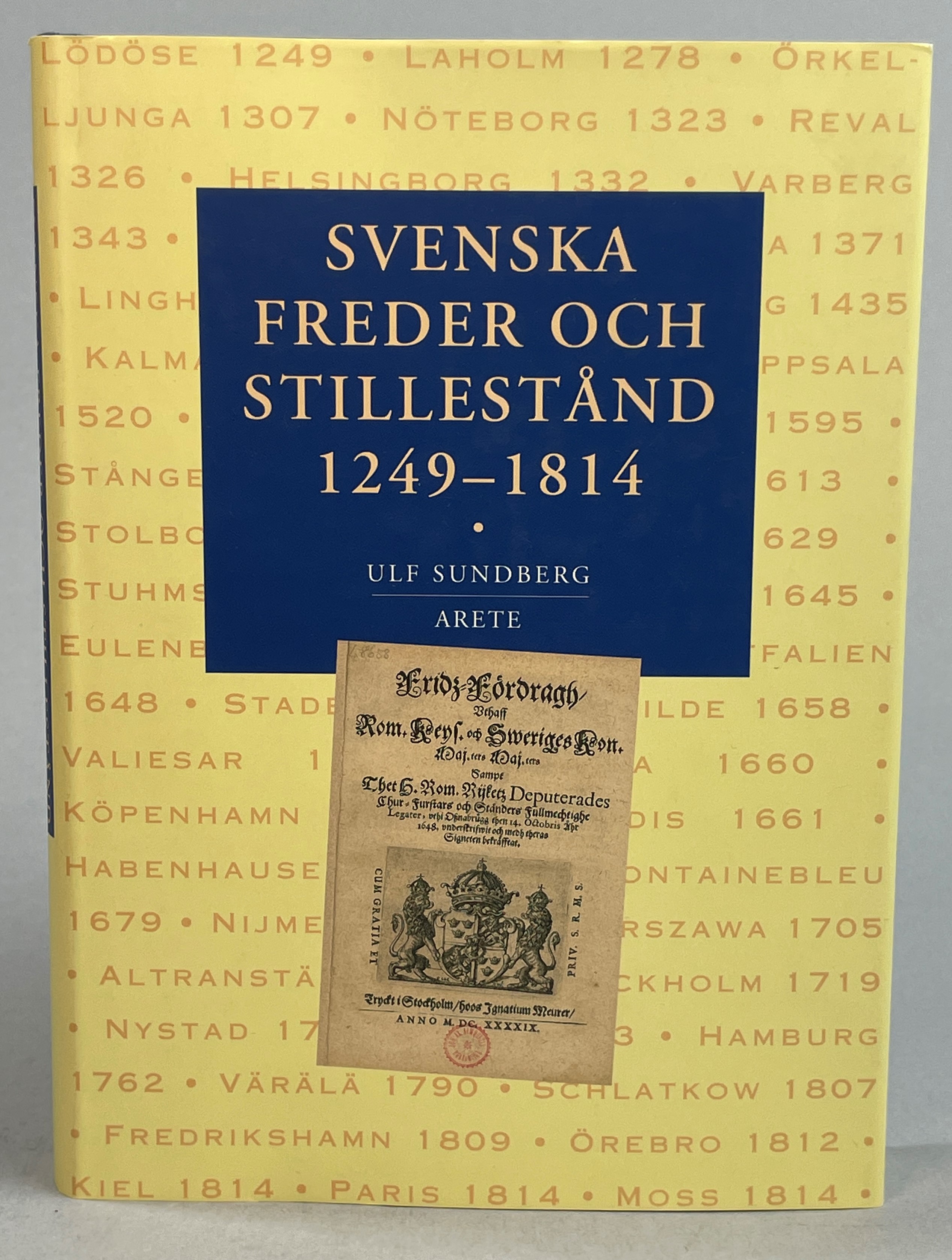 Svenska freder och stillestånd 1249-1814. [Utg. av] Arete.