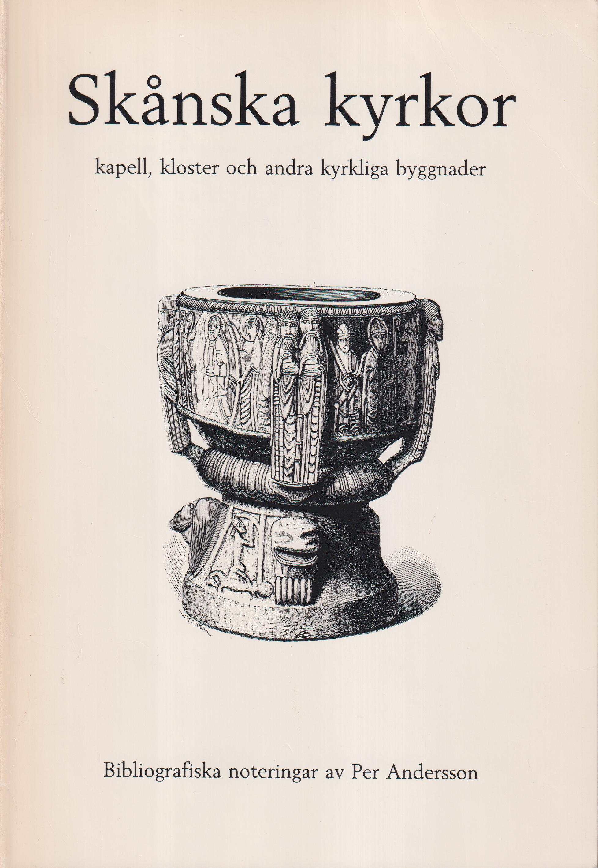 Skånska kyrkor. Kapell, kloster och andra kyrkliga byggnader. Bibliografiska noteringar.