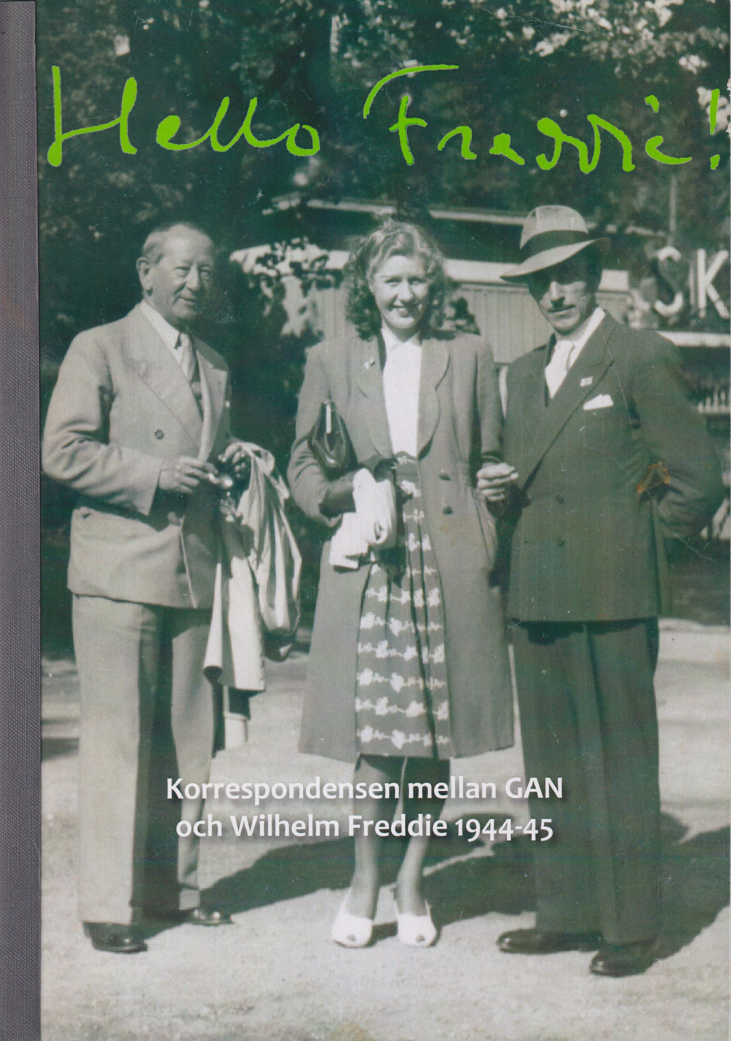 Hello Freddie! Faksimil av korrespondensen mellan Gösta Adrian-Nilsson (GAN) och Wilhelm Freddie 1944-1945. Med en inledning av Jan Torsten Ahlstrand. [Utg. av] Universitetsbiblioteket, Lunds universitet.