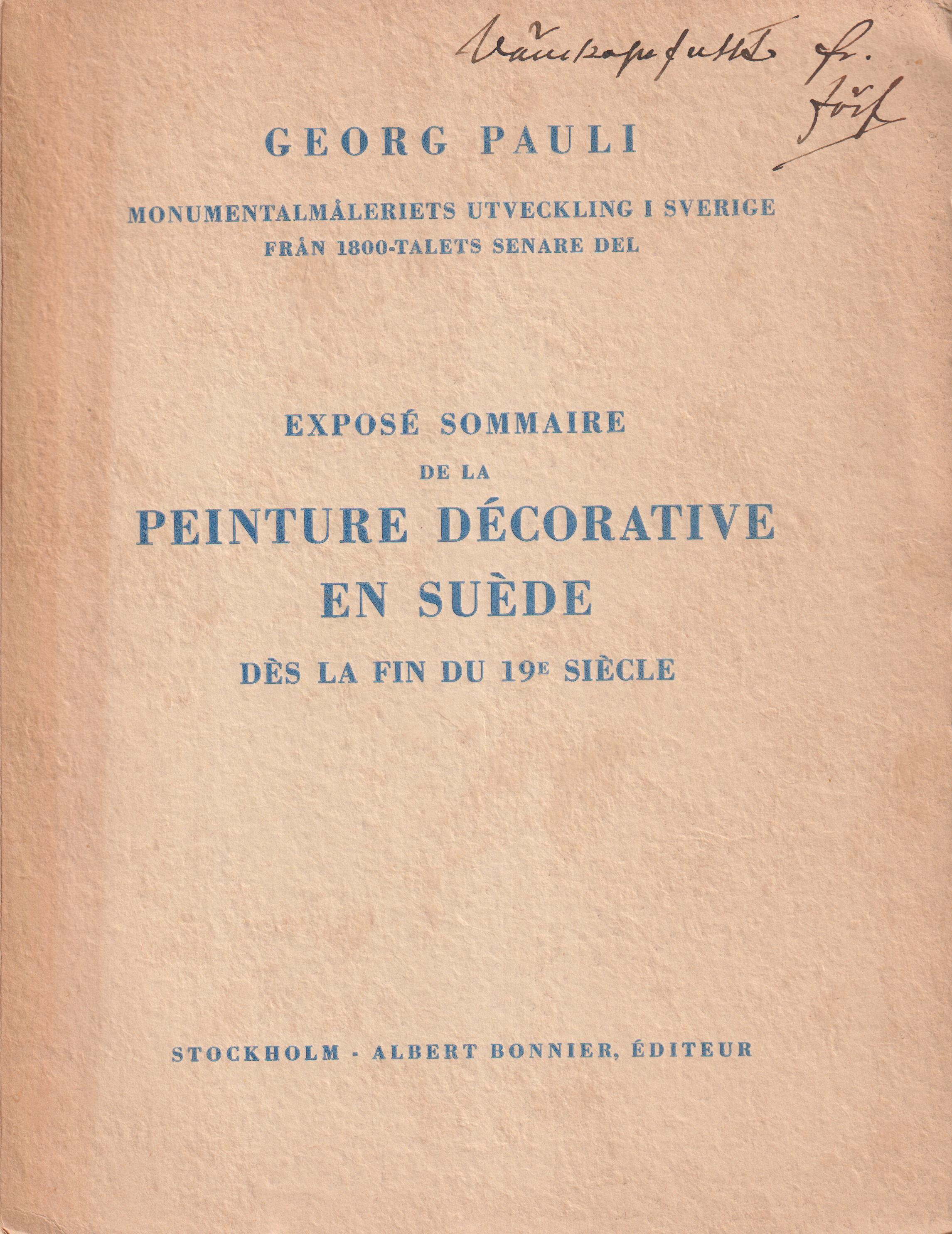 Kort framställning av monumentalmåleriets utveckling i Sverige från 1800-talets senare del. / Exposé sommaire de la peinture décorative en Suède dès la fin du 19e siècle. [Utg. av] Albert Bonniers förlag.