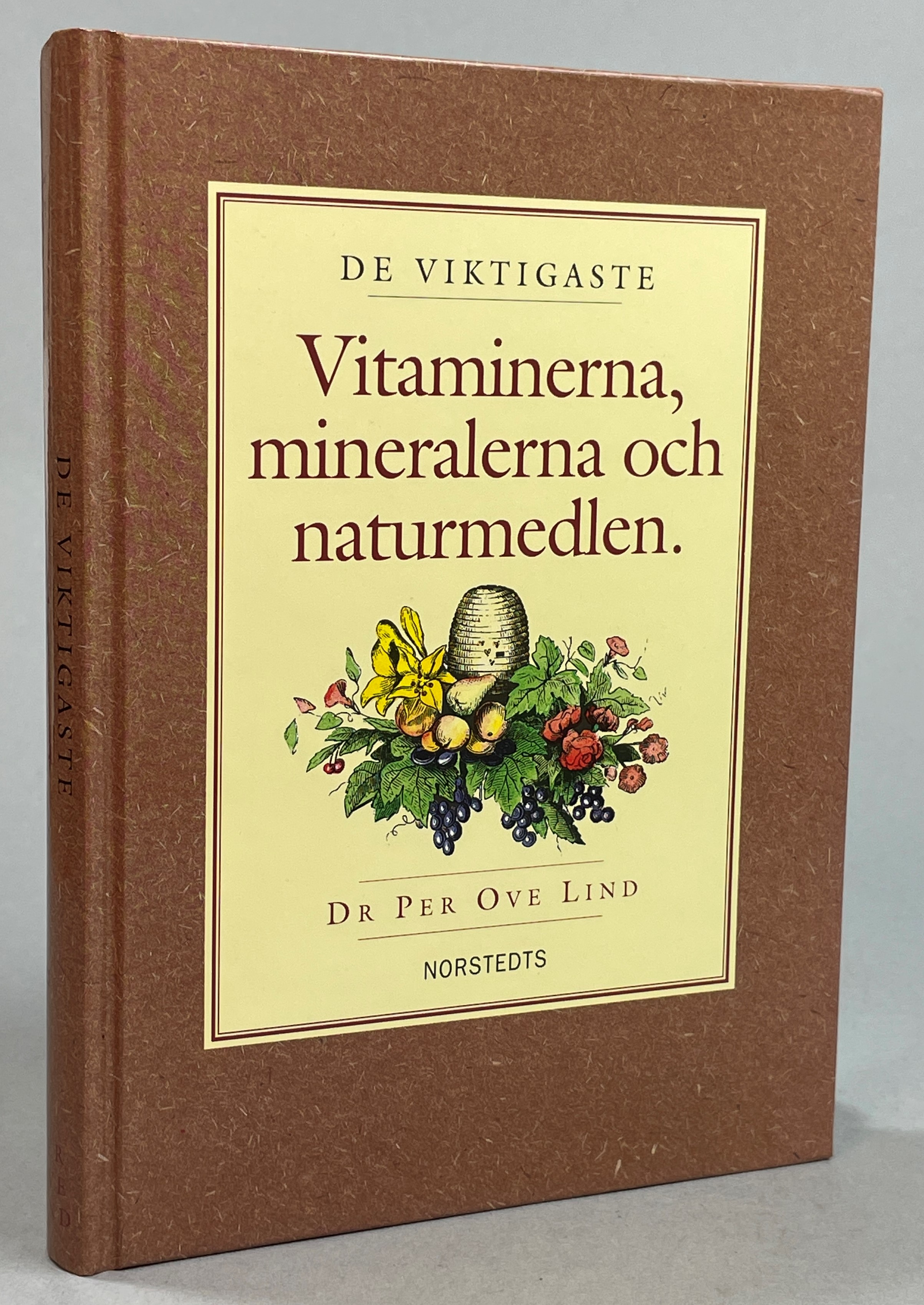 De viktigaste vitaminerna, mineralerna och naturmedlen. [Utg. av] Norstedts.
