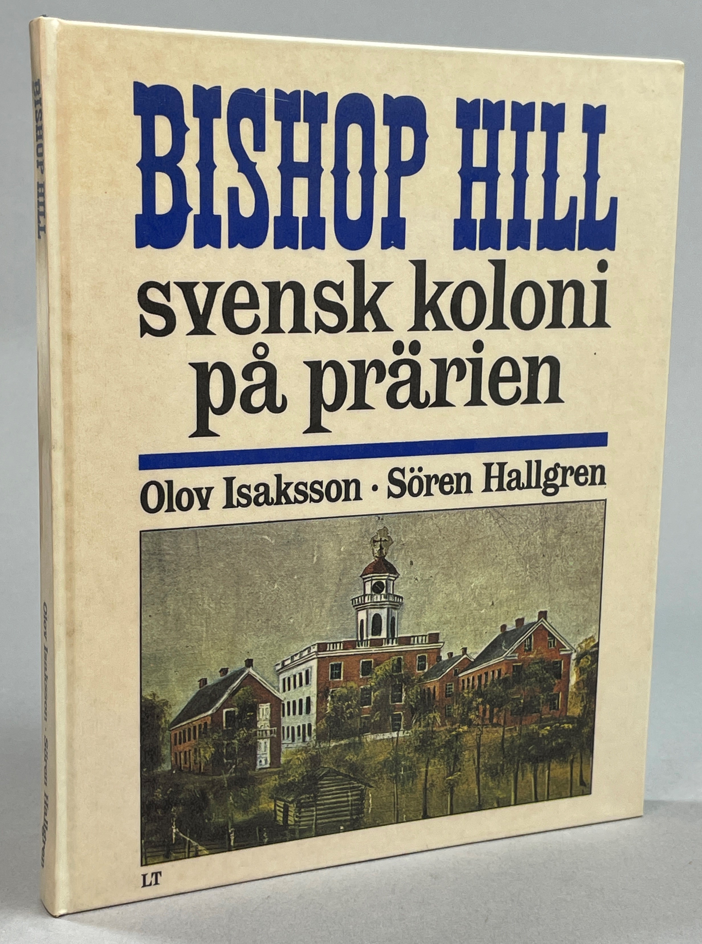 Bishop Hill, svensk koloni på prärien. Inledning av Folke Isaksson. Översättning till engelska av Albert Reed. / Bishop Hill, Ill. A Utopia on the Prairie. Preface by Folke Isaksson. Translation inte English by Albert Reed. [Utg. av] LTs Förlag i samarbete med Statens historiska museum.