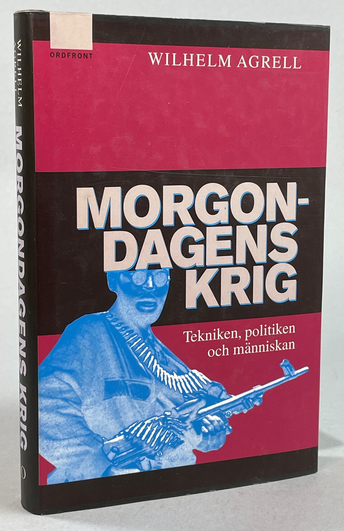 Morgondagens krig. Tekniken, politiken och människan. [Utg. av] Ordfront.