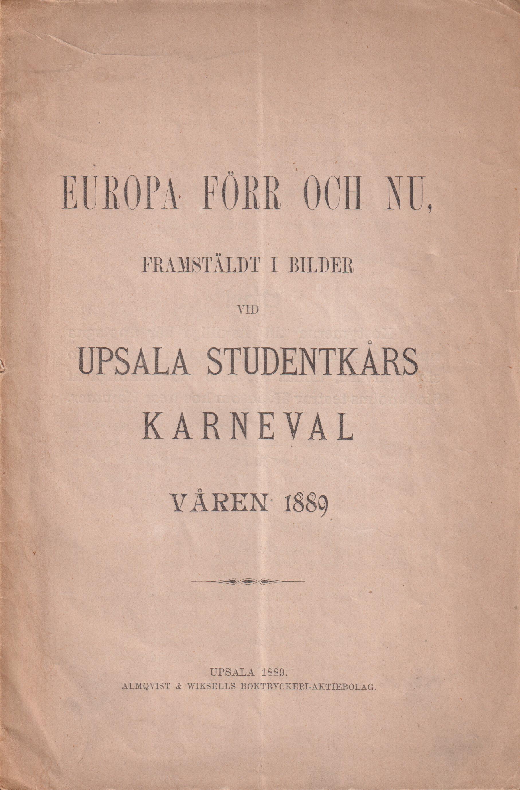 Europa förr och nu, framstäldt i bilder vid Upsala studentkårs karneval våren 1889.