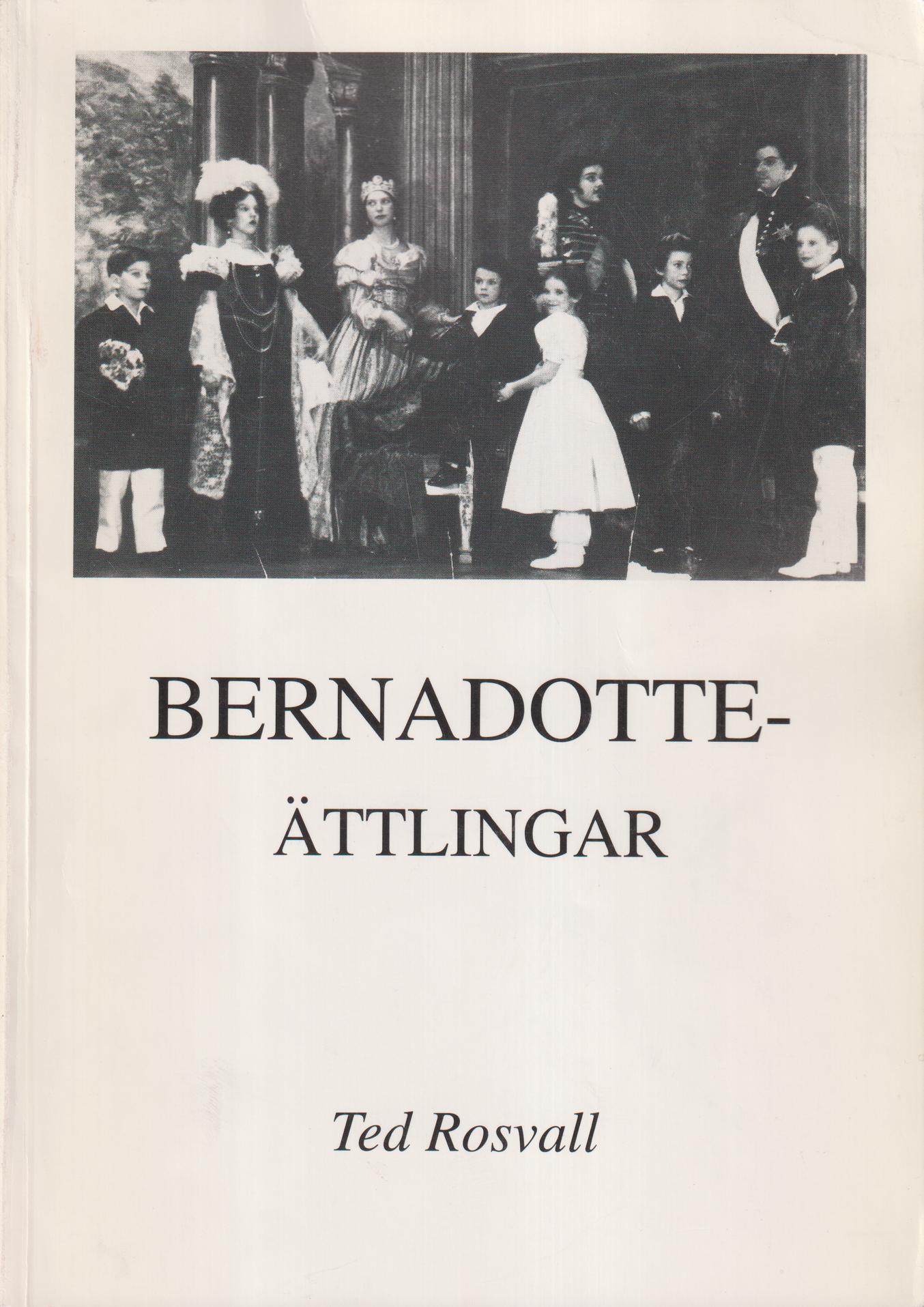 Bernadotteättlingar. [Utg. av] Rosvall Royal Books.