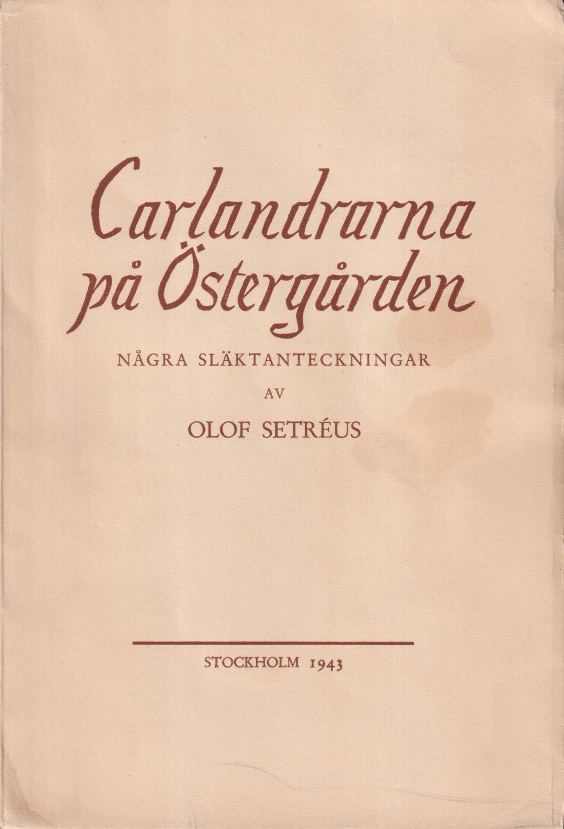 Carlandrarna på Östergården. Några släktanteckningar.