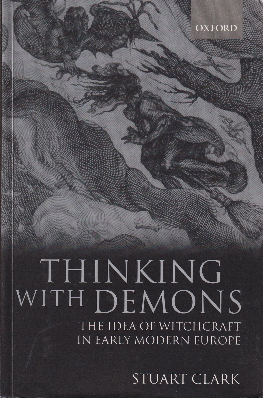 Thinking with demons. The idea of witchcraft in early modern Europe.