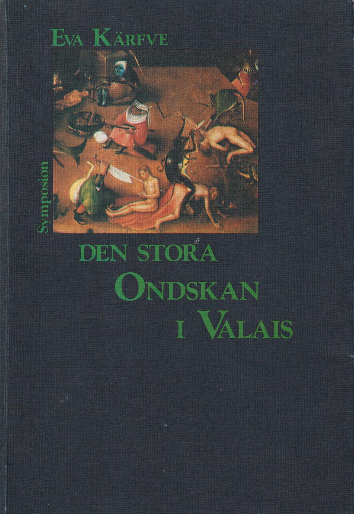 Den stora ondskan i Valais. Den första häxförföljelsen i Europa. [Utg. av] Brutus Östlings bokförlag Symposium.