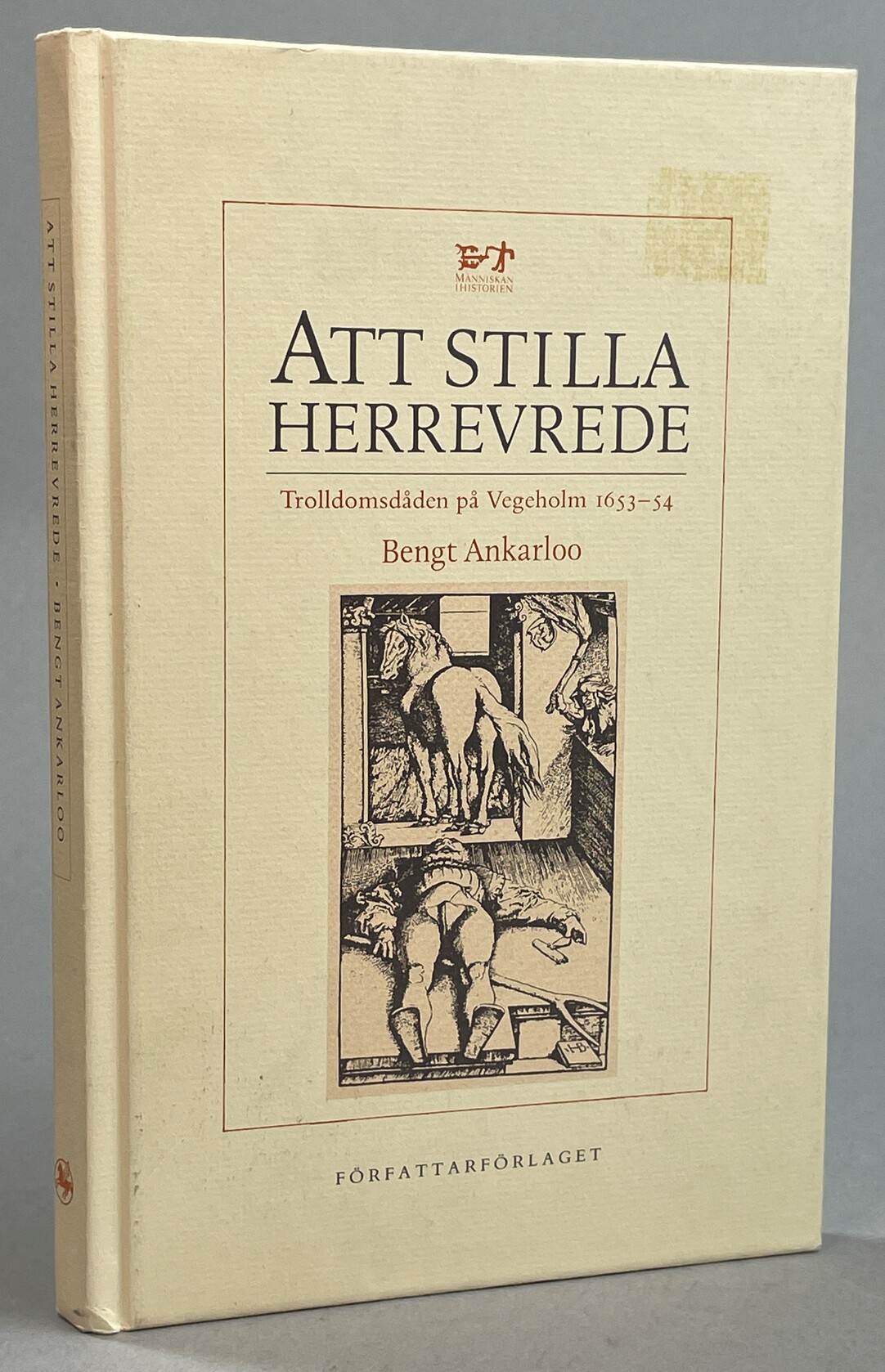 Att stilla herrevrede. Trolldomsdåden på Vegeholm 1653-54. [Utg. av] Författarförlaget.