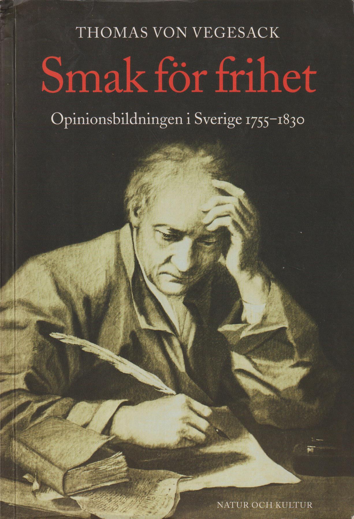 Smak för frihet. Opinionsbildningen i Sverige 1755-1830. [Utg. av] Natur och kultur.