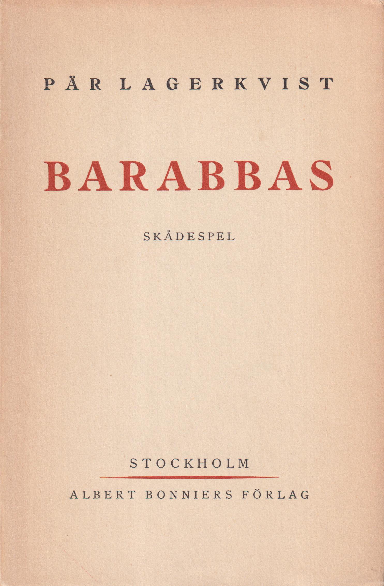 Barabbas. Skådespel i två akter. [Utg. av] Albert Bonniers Förlag.