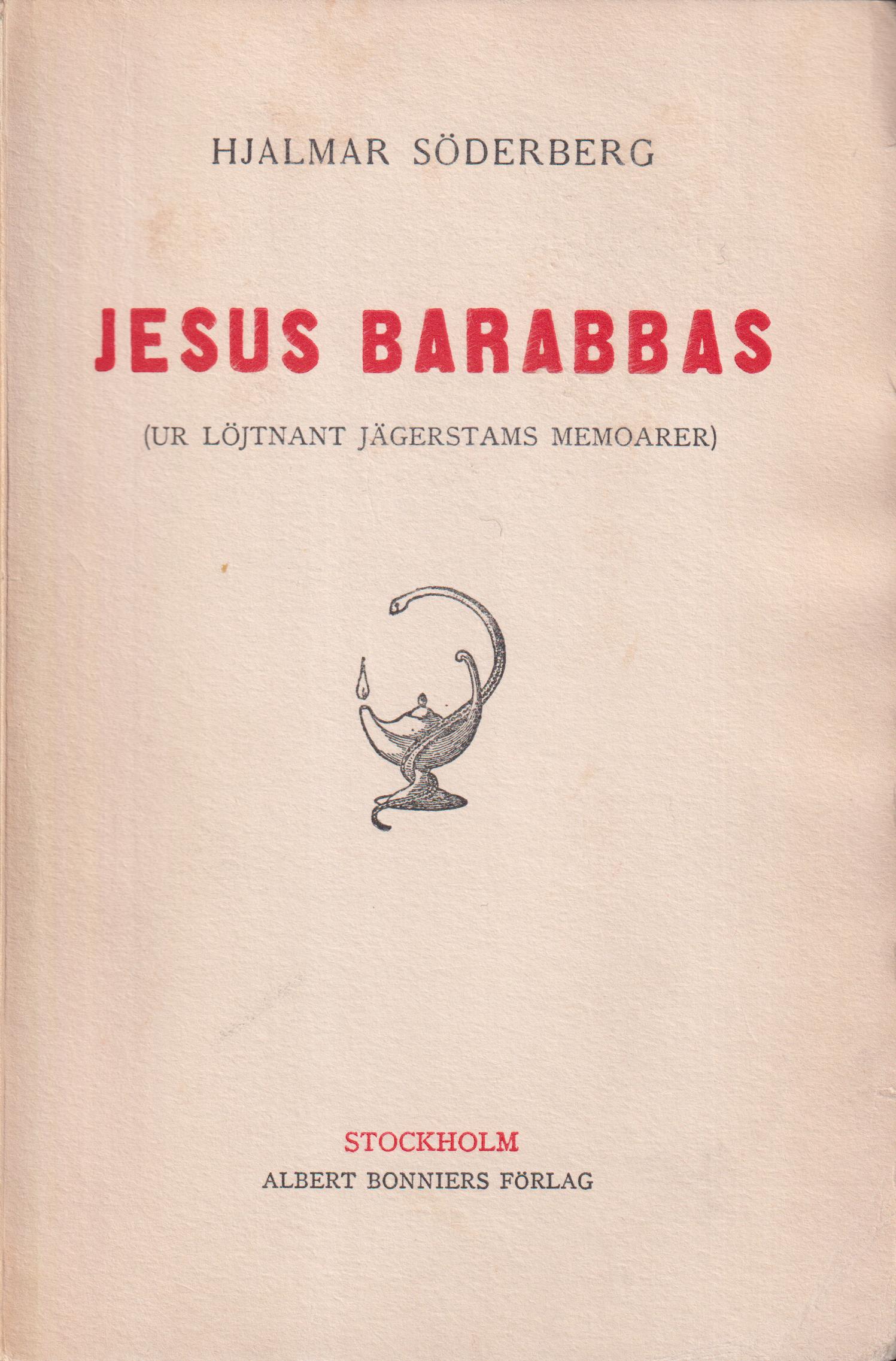 Jesus Barabbas (ur löjtnant Jägerstams memoarer). [Utg. av] Albert Bonniers Förlag.