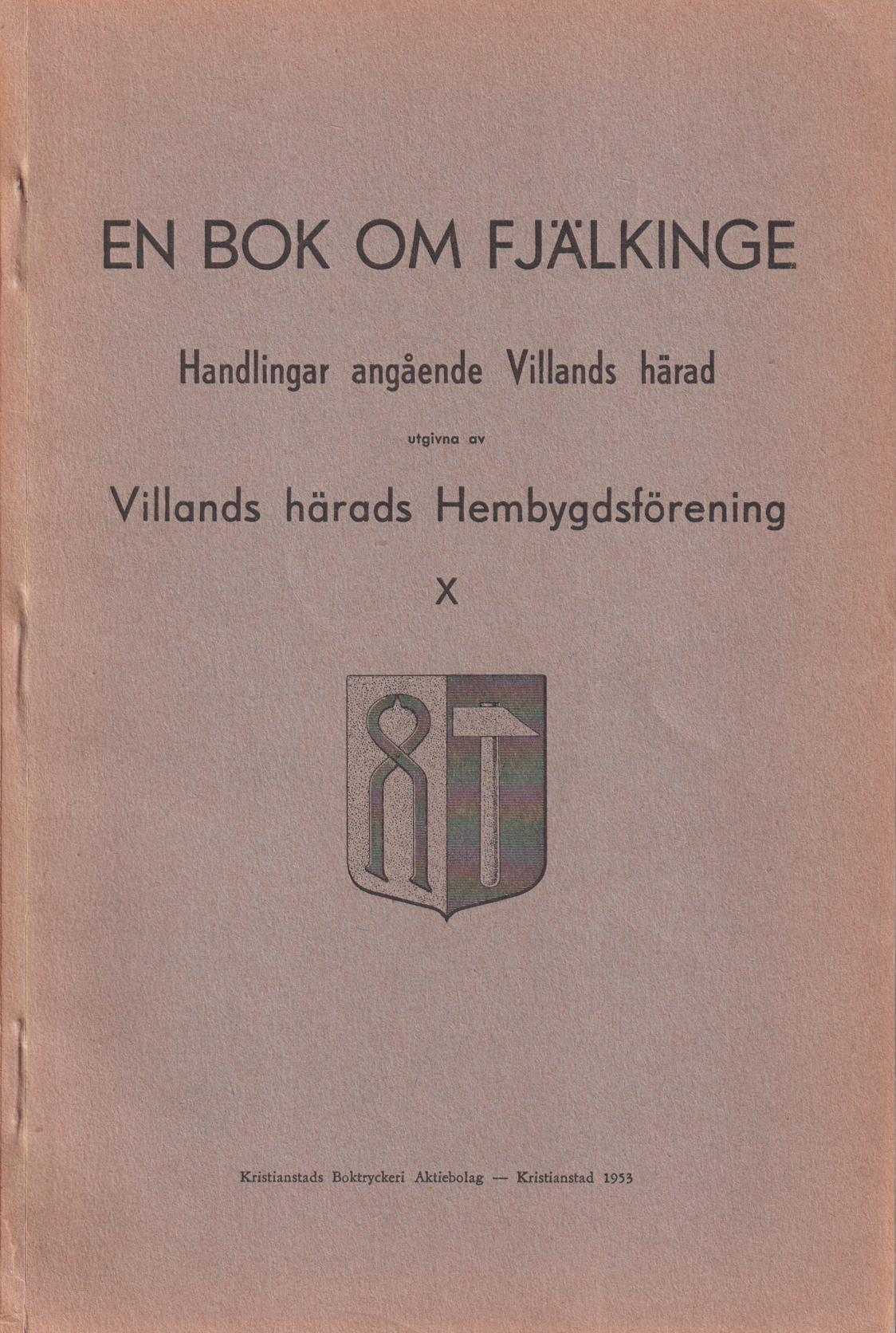 En bok om Fjälkinge. Handlingar angående Villands härad utgivna av Villands härads hembygdsförening. X.