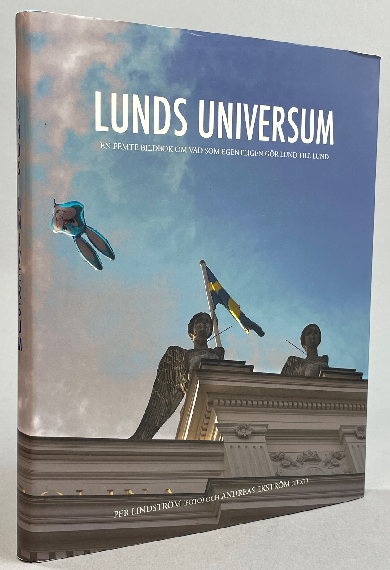 Lunds universum. En femte bildbok om vad som gör Lund till Lund. [Utg. av] Bild & Media AB.