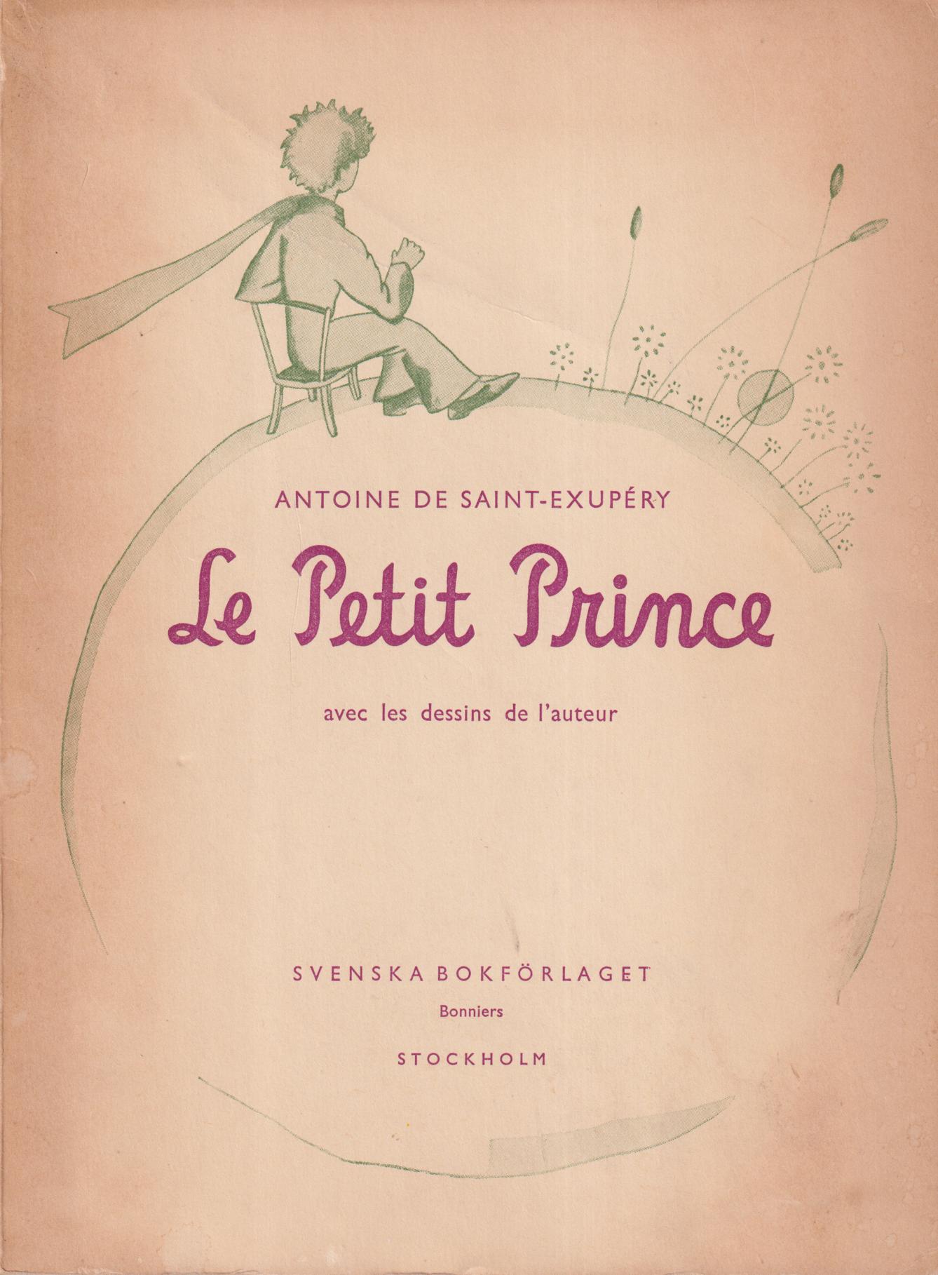 Le petit prince avec les dessins de l'auteur. Édition destinée aux écoles suédoises commentaires et explications de Clara Westman Ostrogorsky et Eugène-Pierre Davoust. [Utg. av] Svenska Bokförlaget / Bonniers.
