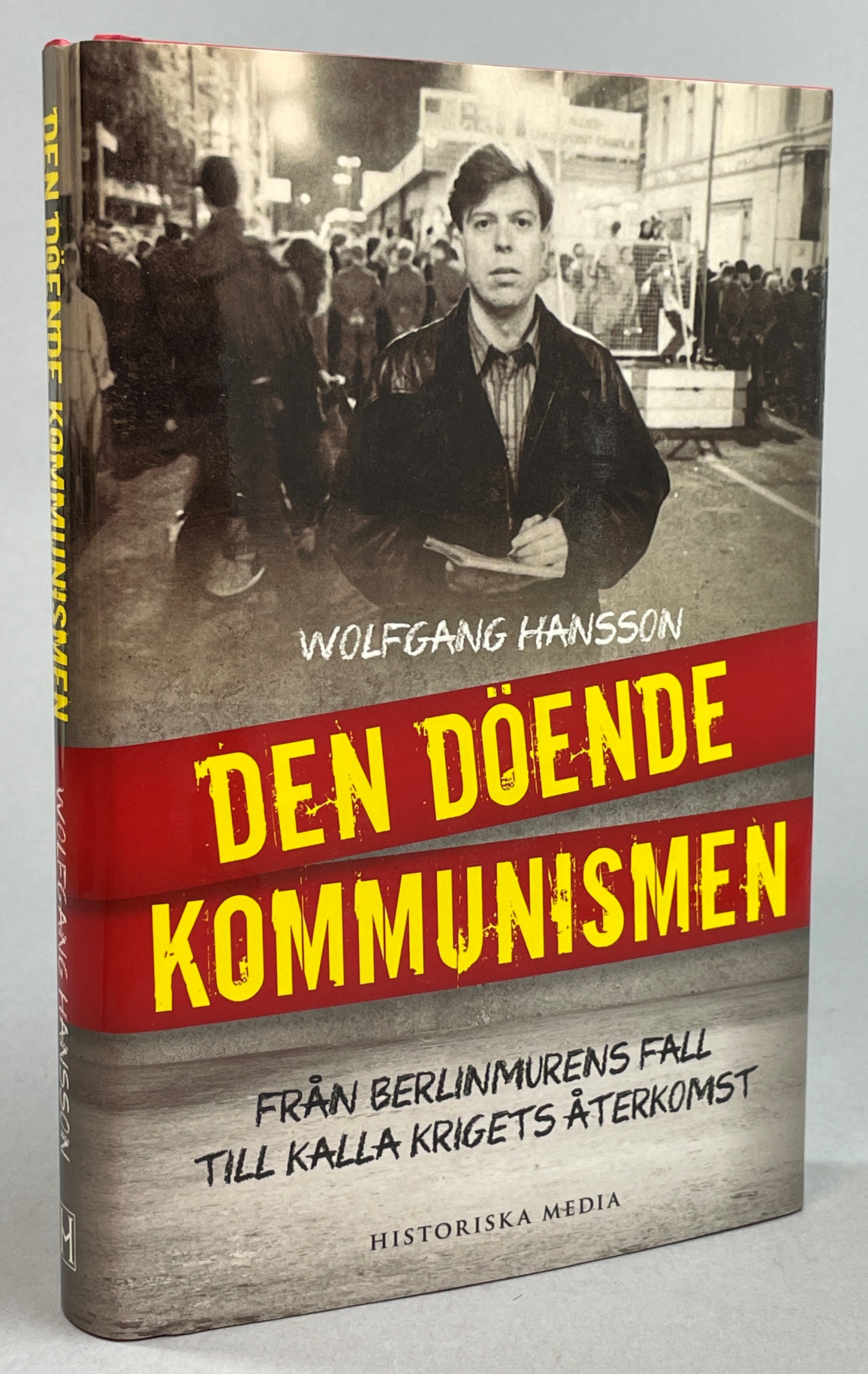Den döende kommunismen. Från Berlinmurens fall till kalla krigets återkomst. [Utg. av] Historiska Media.