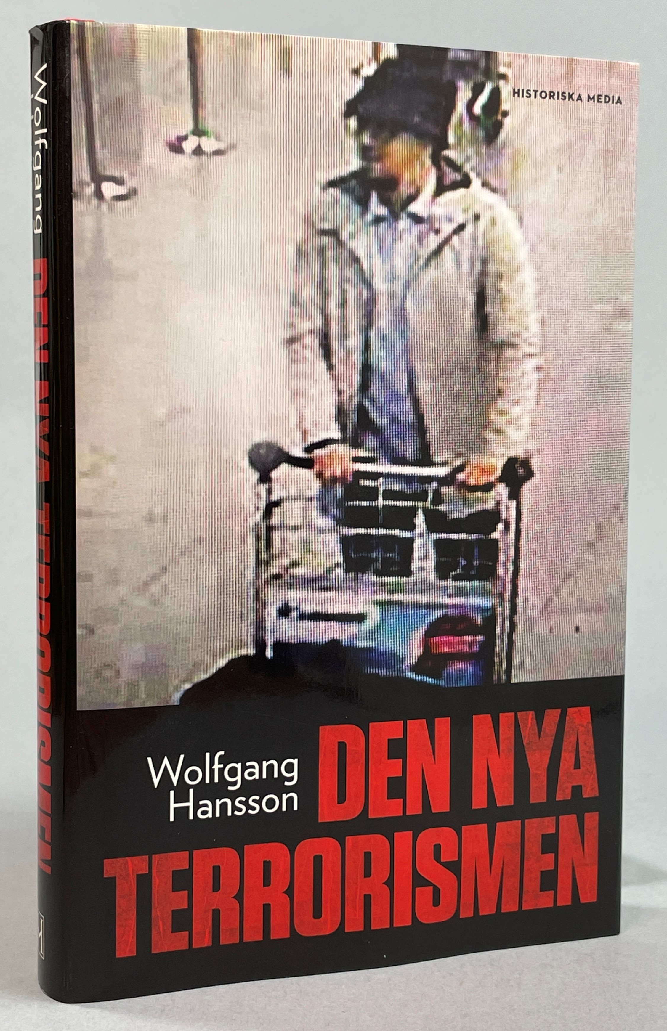 Den nya terrorismen. [Utg. av] Historiska Media.