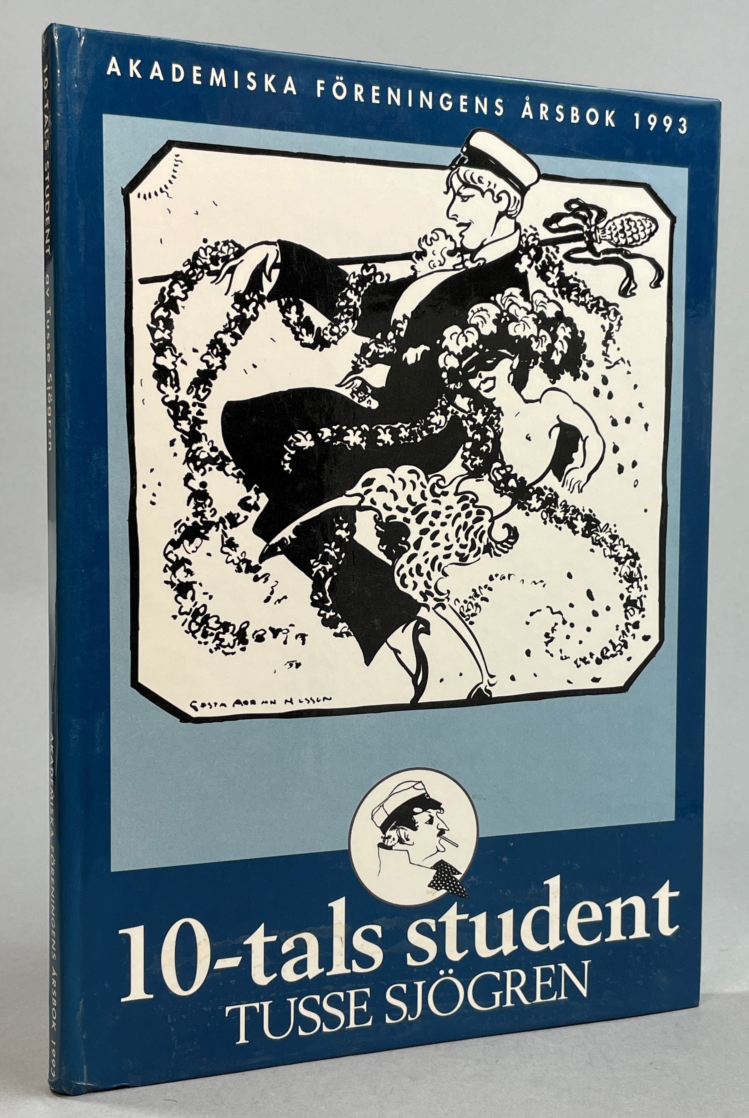 10-tals student. Tusse Sjögren. Redaktionskommitté: Petter Lönegård, Jens Persson, Göran Sandberg. [Utg. av] Akademiska Föreningen.