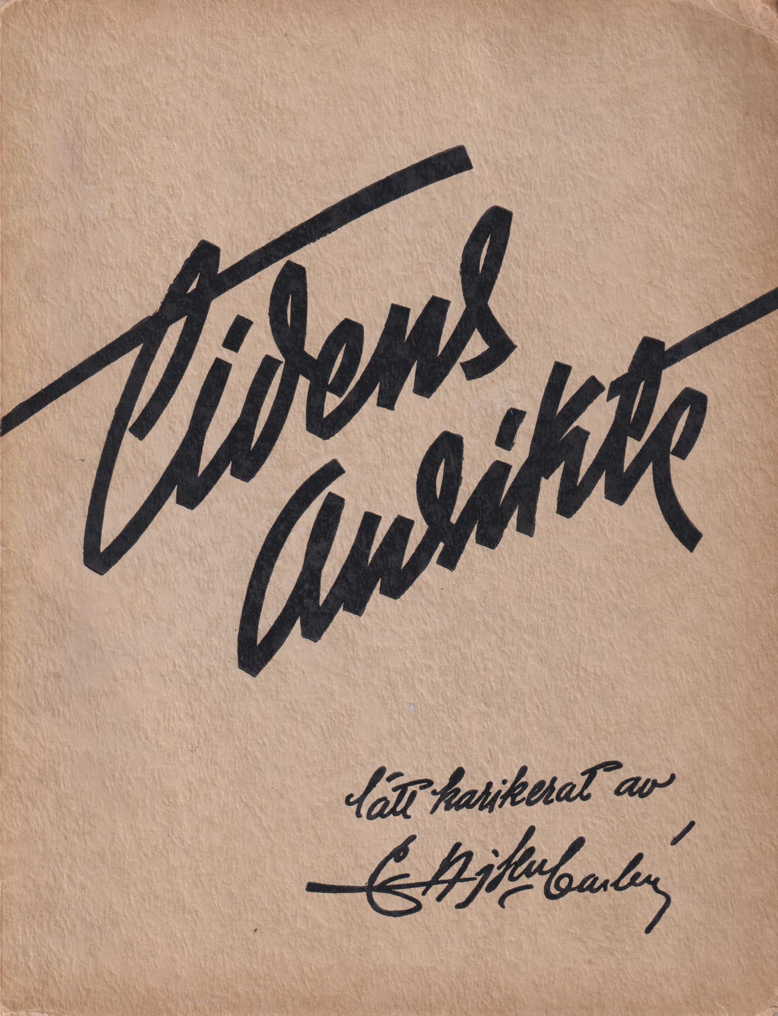 Tidens ansikte 1939-1941. Lätt karikerat av C.H. J:sen Carlén. [Utg. av] A.-B. Ph. Lindstedts universitetsbokhandel.