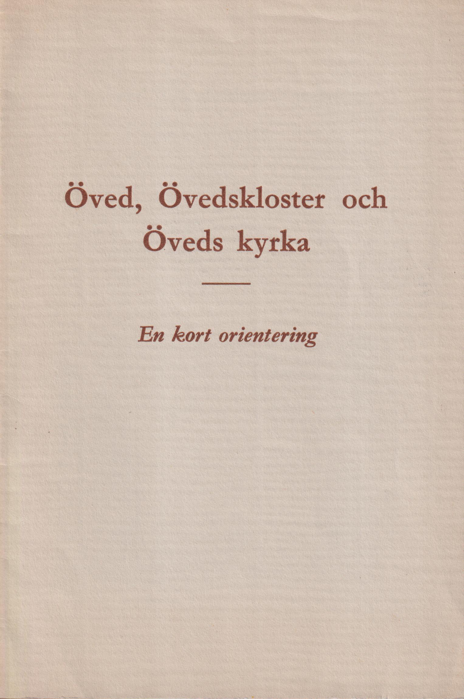 Öved, Övedskloster och Öveds kyrka. En kort orientering.
