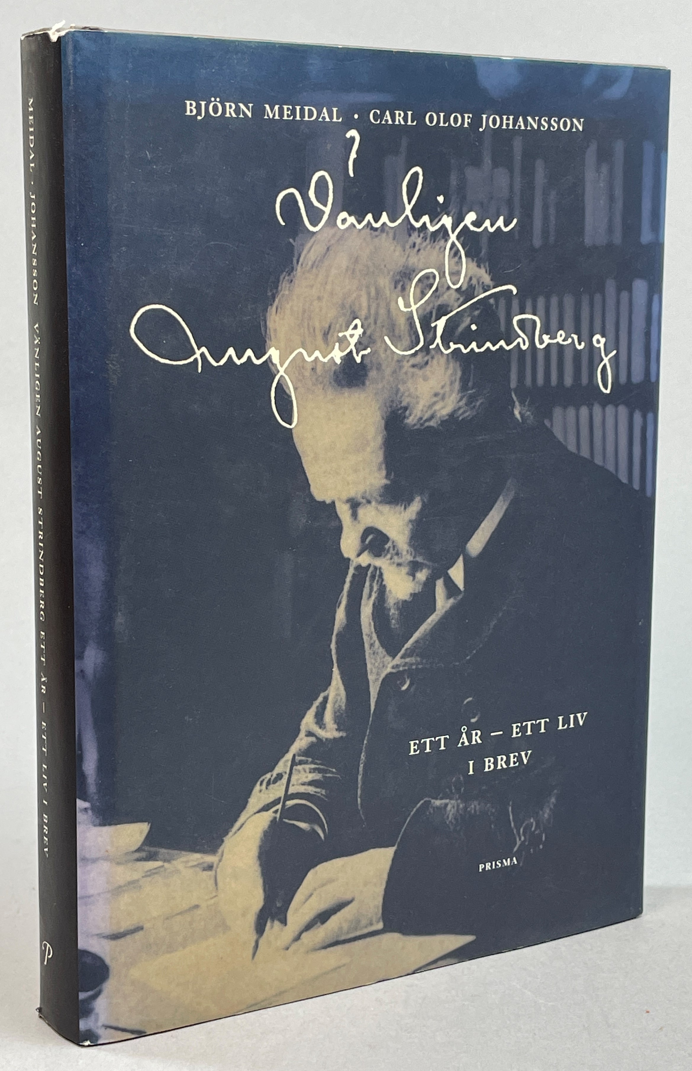 Vänligen August Strindberg. Ett år - ett liv i brev. [Utg. av] Bokförlaget Prisma.