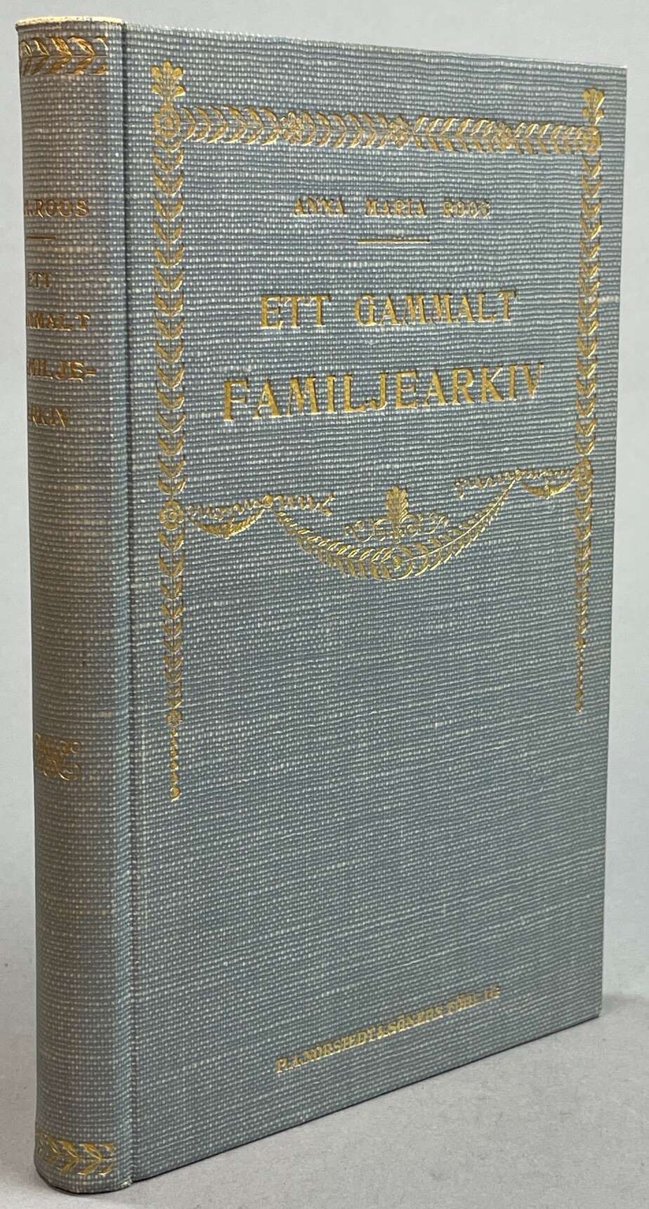 Ett gammalt familjearkiv (det Franzén-Grafströmska). Bref och anteckningar, meddelade af Anna Maria Roos. [Utg. av] P.A. Norstedt & Söners förlag. 0