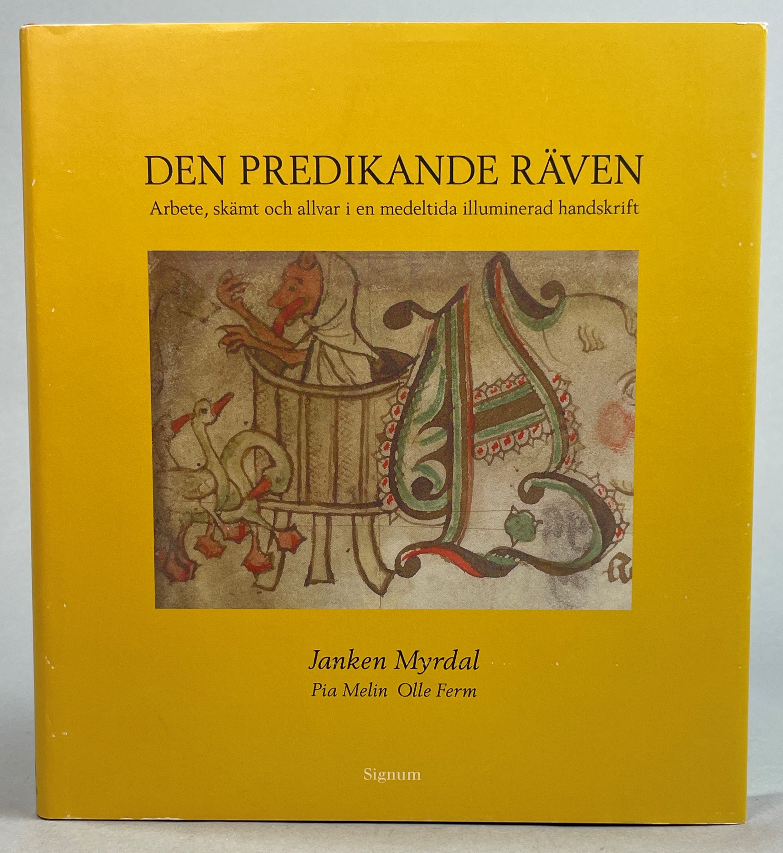 Den predikande räven. [Arbete, skämt och allvar i en medeltida illuminerad handskrift]. [Utg. av] Bokförlaget Signum.