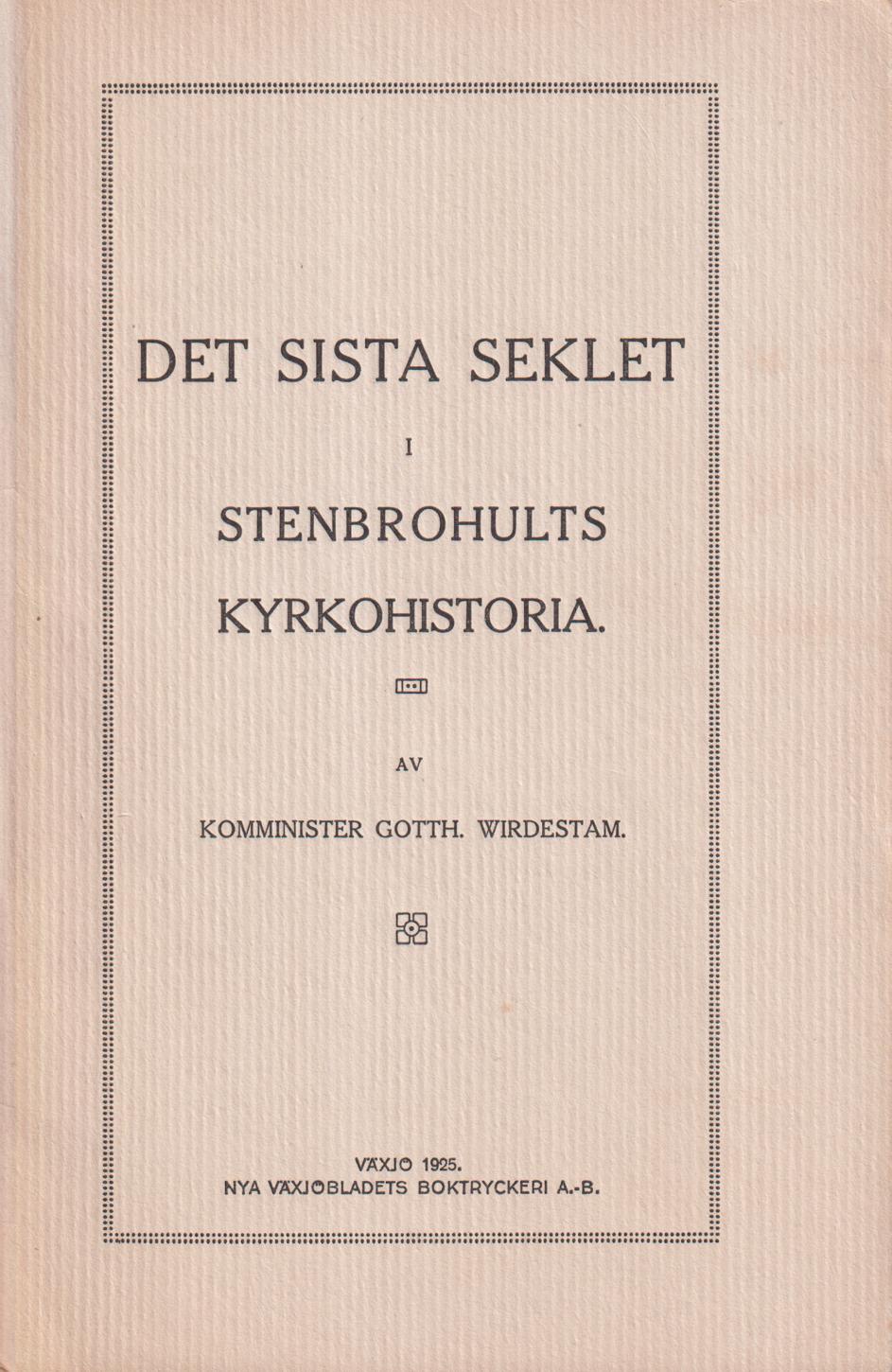 Det sista seklet i Stenbrohults kyrkohistoria.