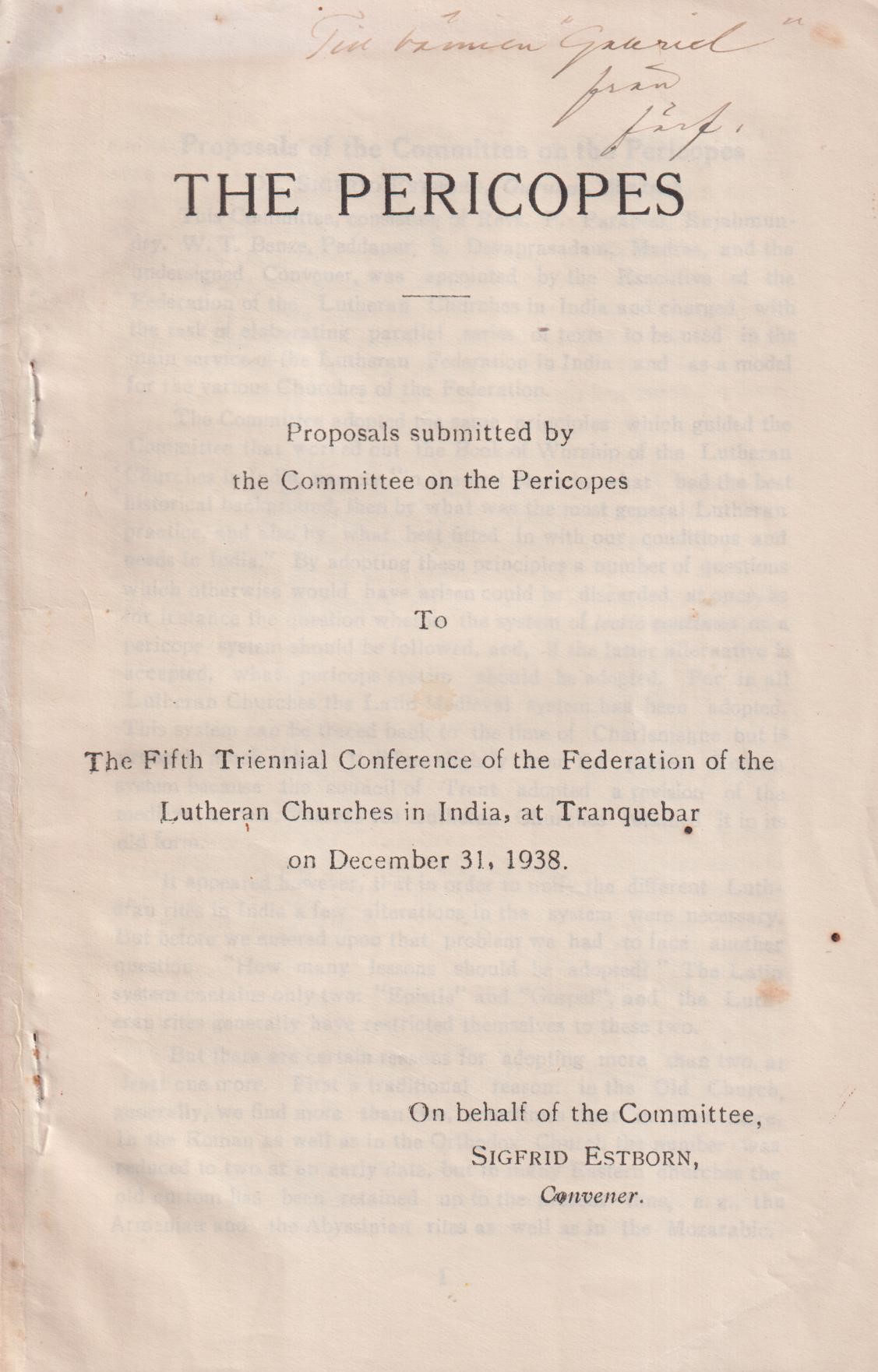 The Pericopes. Proposals submitted by the Committee on the Pericopes to The Fifth Triennial Conference of the Federation of the Lutheran Churches in India, at Tranquebar on December 31, 1938.