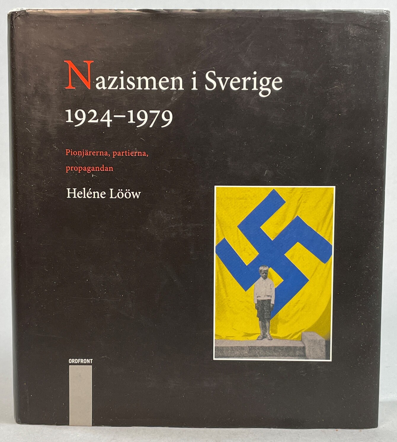 Nazismen i Sverige 1924-1979. Pionjärerna, partierna, propagandan. [Utg. av] Ordfront förlag.
