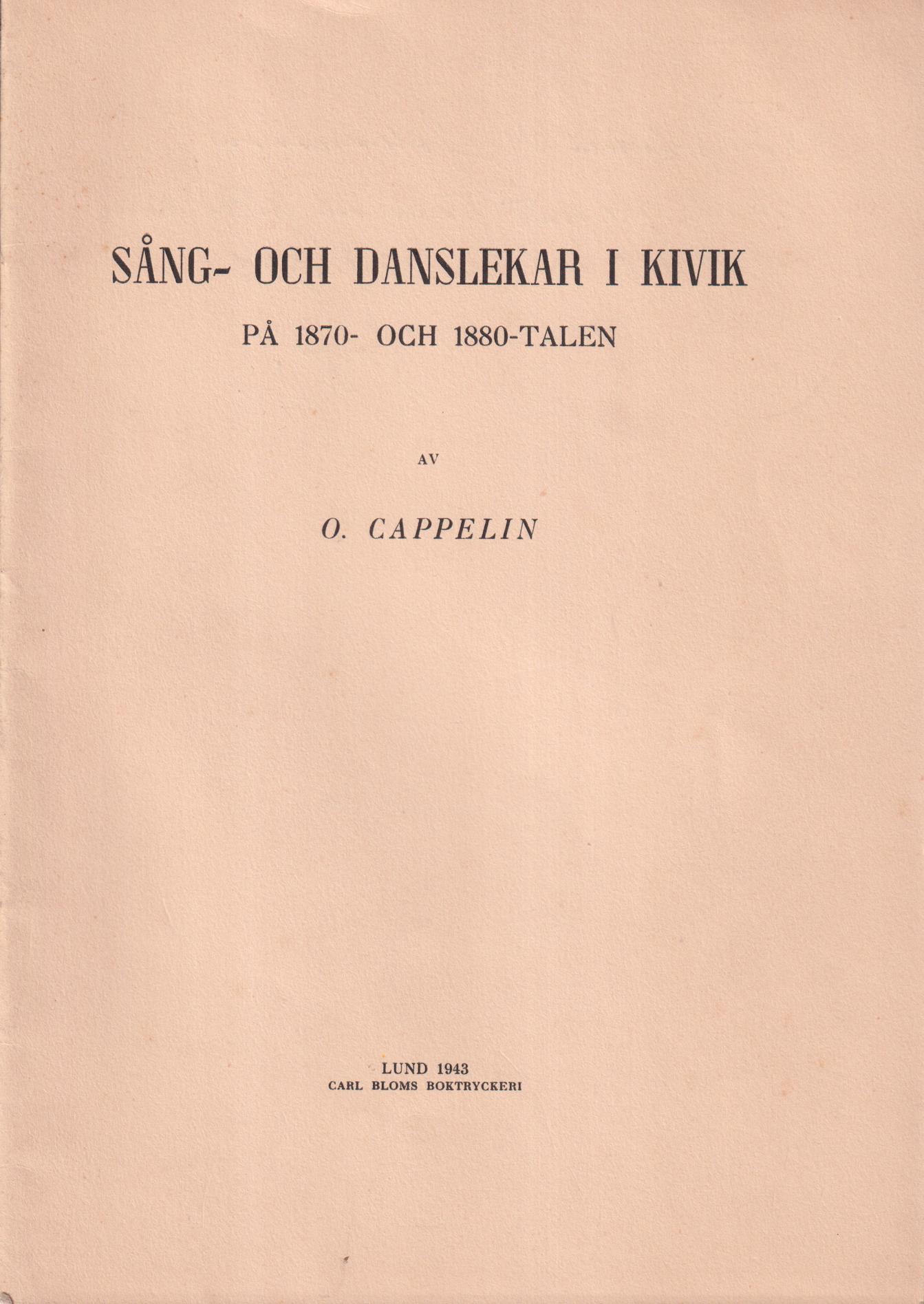 Sång och danslekar i Kivik på 1870- och 1880-talen av O. Cappelin.