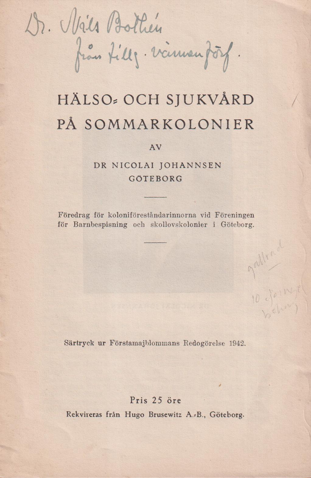 Hälso- och sjukvård på sommarkolonier. Föredrag för koloniföreståndarinnorna vid Föreningen för Barnbespisning och skollovskolonier i Göteborg.