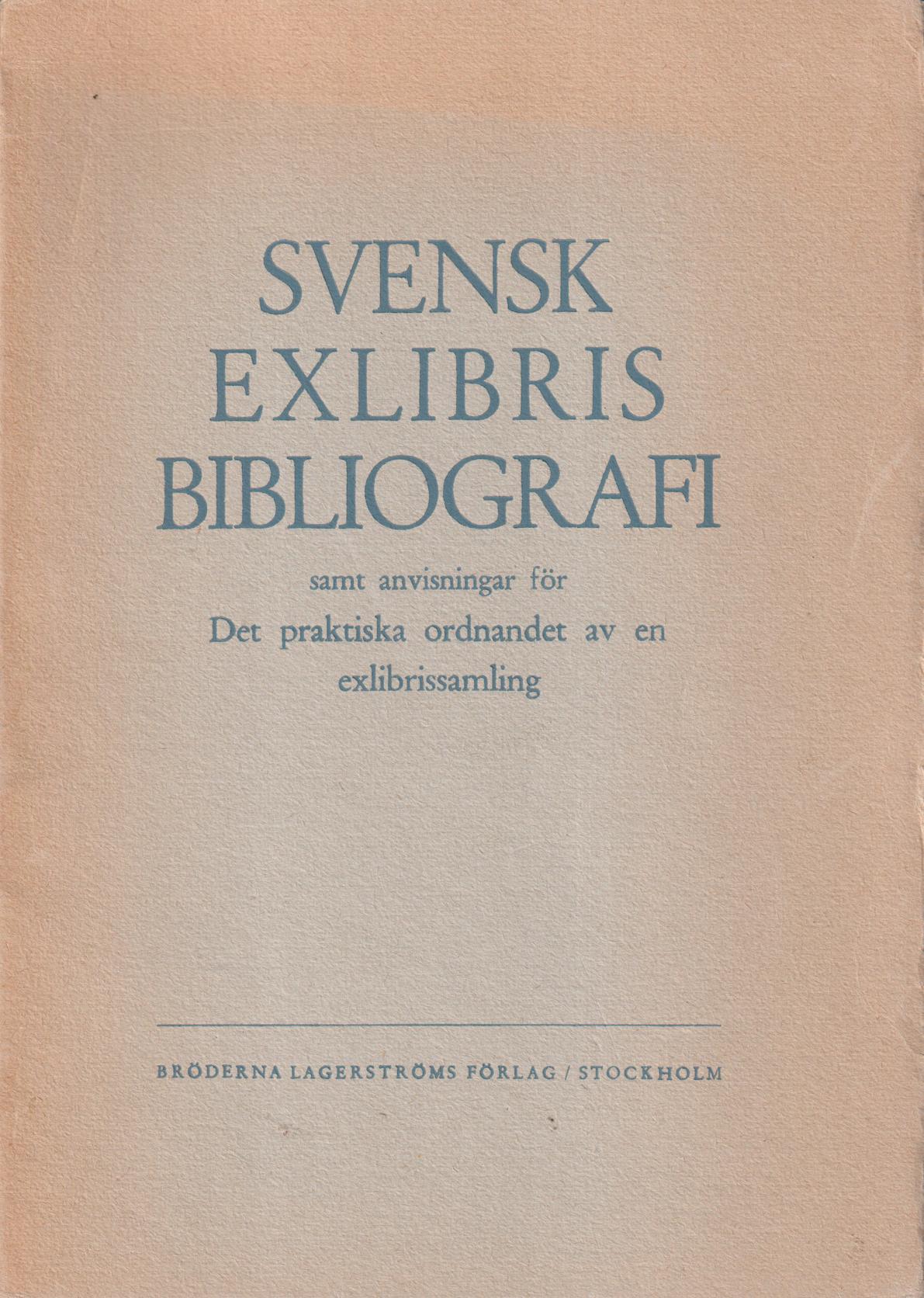 Svenska exlibrisbibliografi samt anvisningar för det praktiska ordnandet av en exlibrissamling.