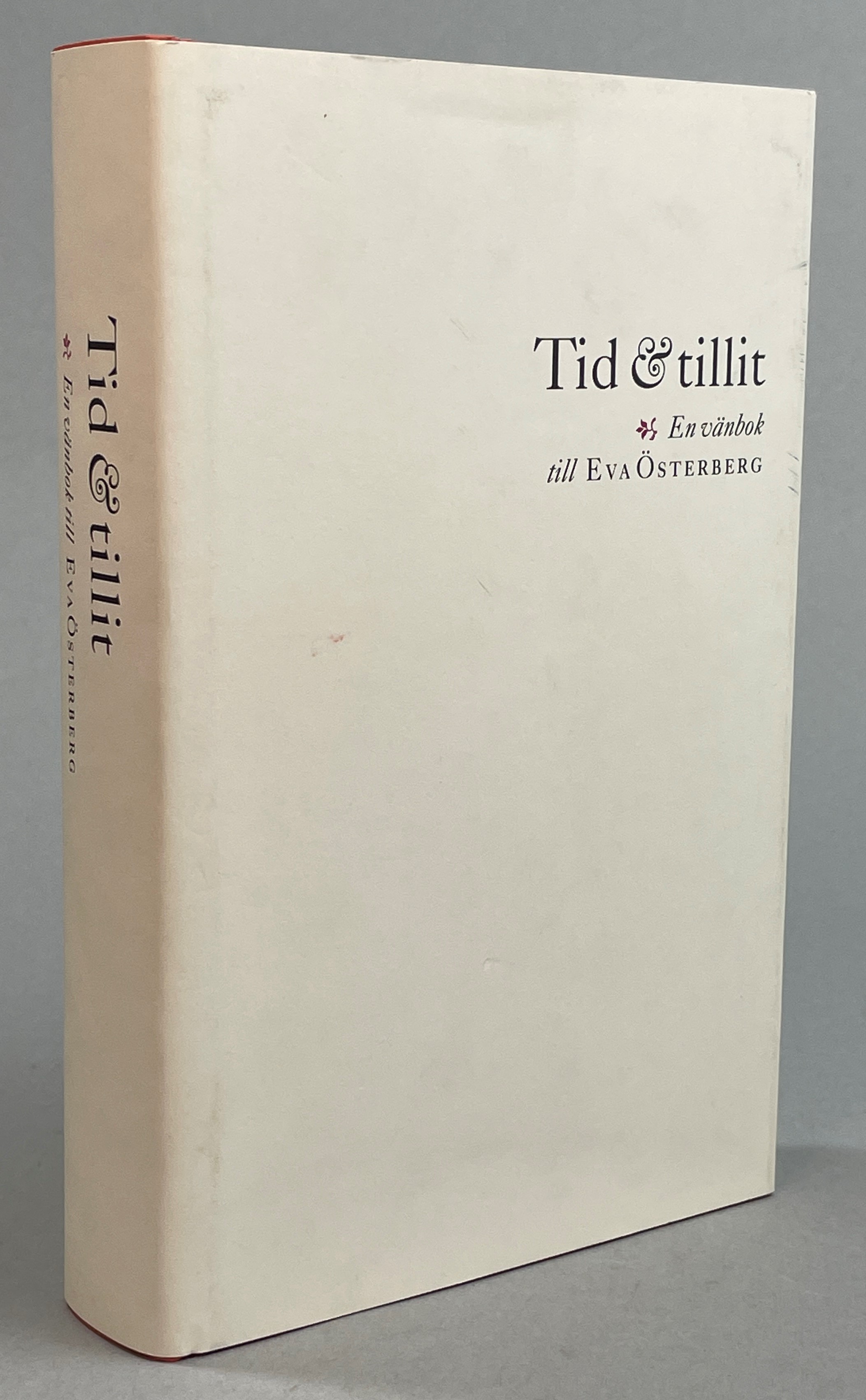 Tid och tillit. En vänbok till Eva Österberg. [Utg. av] Atlantis.