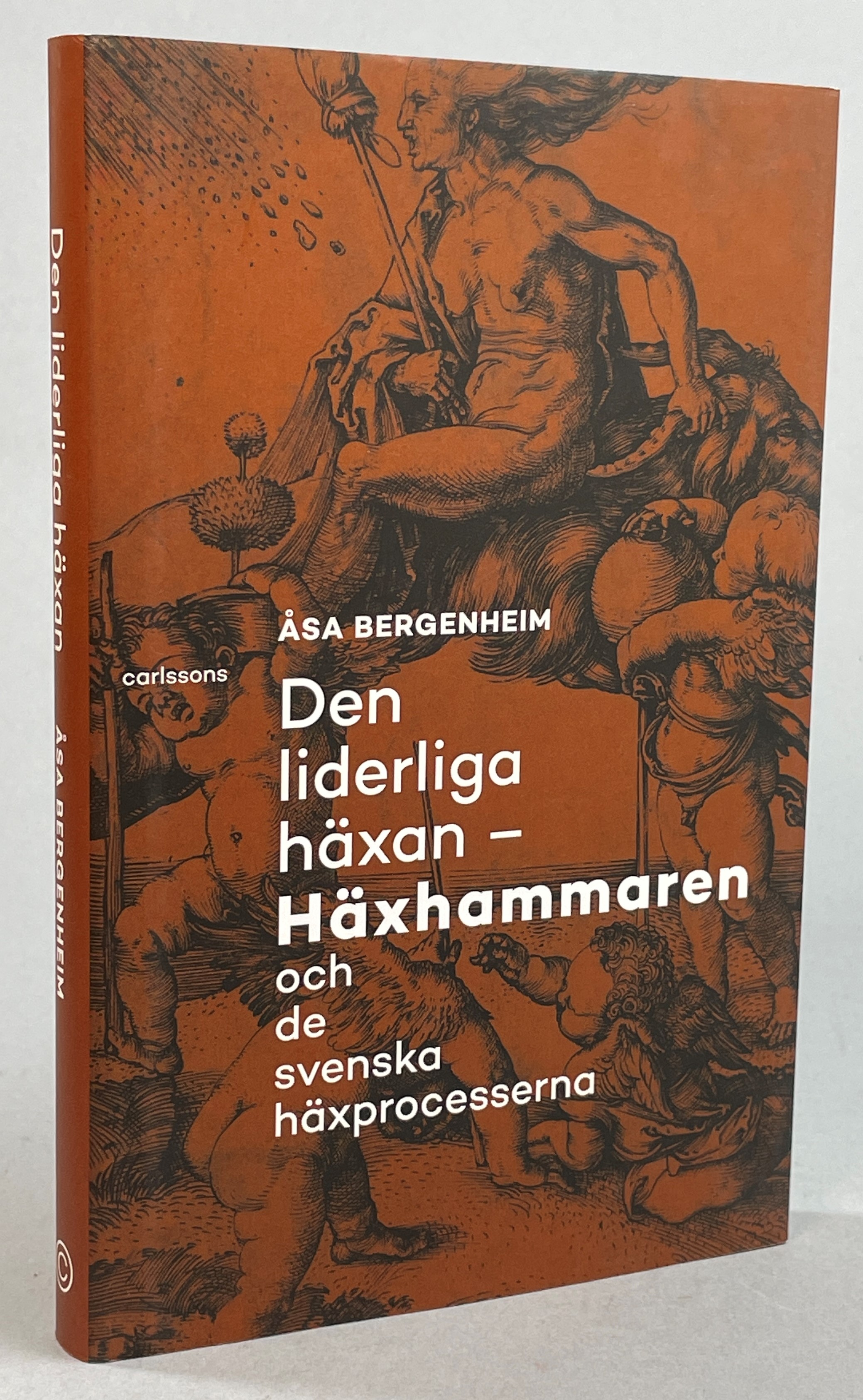 Den liderliga häxan. Häxhammaren och de svenska häxprocesserna. [Utg. av] Carlssons.