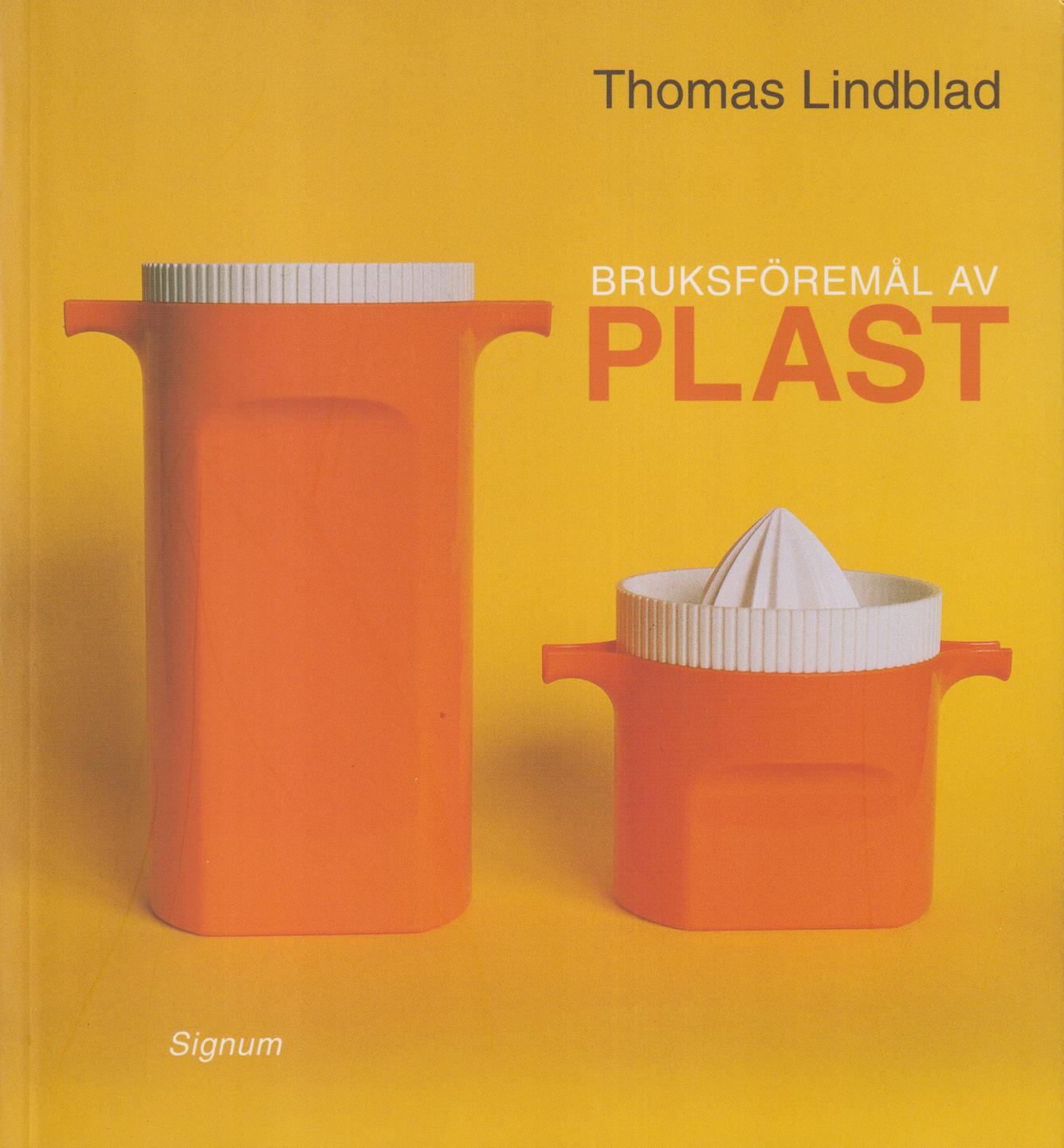 Bruksföremål av plast. Materialen, formgivarna, fabrikerna. [Utg. av] Signum.