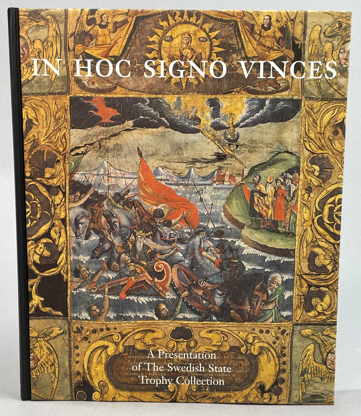 In hoc signo vinces. A presentation of the Swedish state trophy collection. [Publ. by] Statens försvarshistoriska museer.