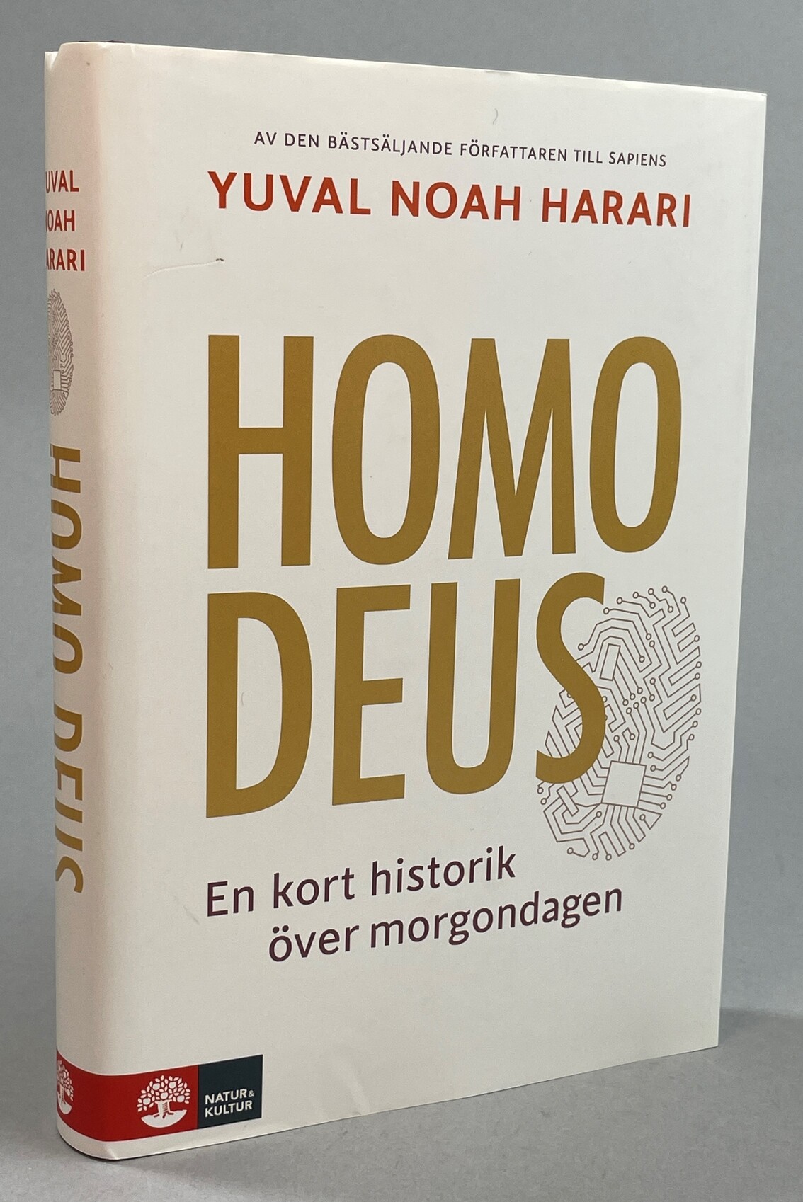 Homo deus. En kort historik över morgondagen. Översättning Joachim Retzlaff. [Utg. av] Natur & Kultur.