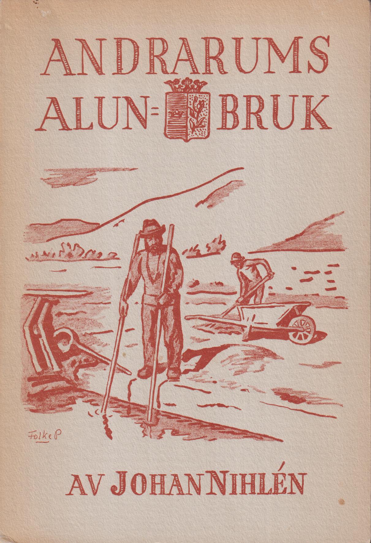 Andrarums alunbruk. Kulturhistoria från gångna sekler till början av 1900-talet. Utarbetad av John Nihlén.