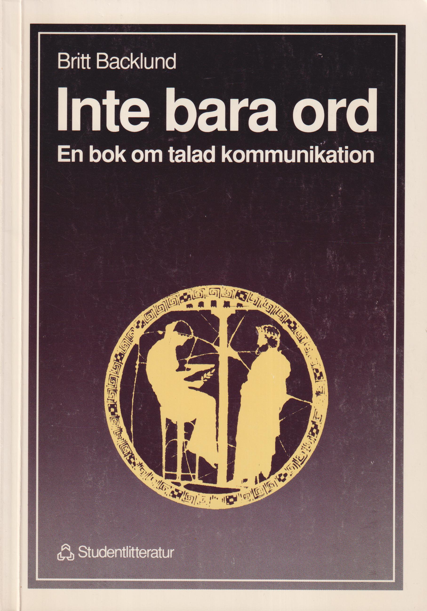 Inte bara ord. En bok om talad kommunikation. [Utg. av] Studentlitteratur.