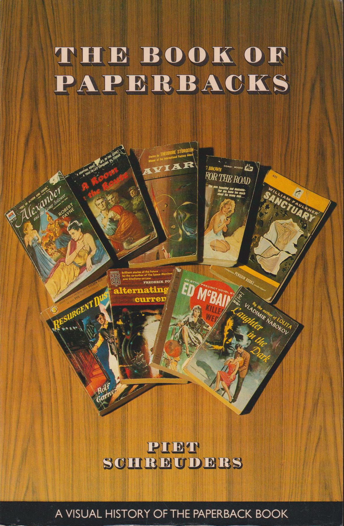 The Book of Paperbacks - A Visual History of the Paperback [Book]. Translated from the Dutch by Josh Pachter.